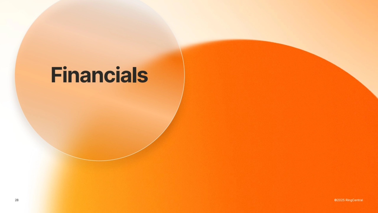Financials
28 ©2025 RingCentral