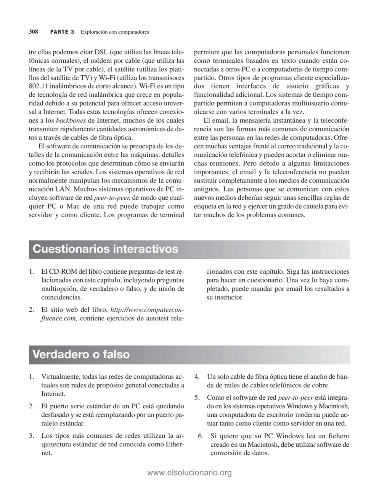 308 PARTE 3 Exploración con computadores
tre ellas podemos citar DSL (que utiliza las líneas tele…