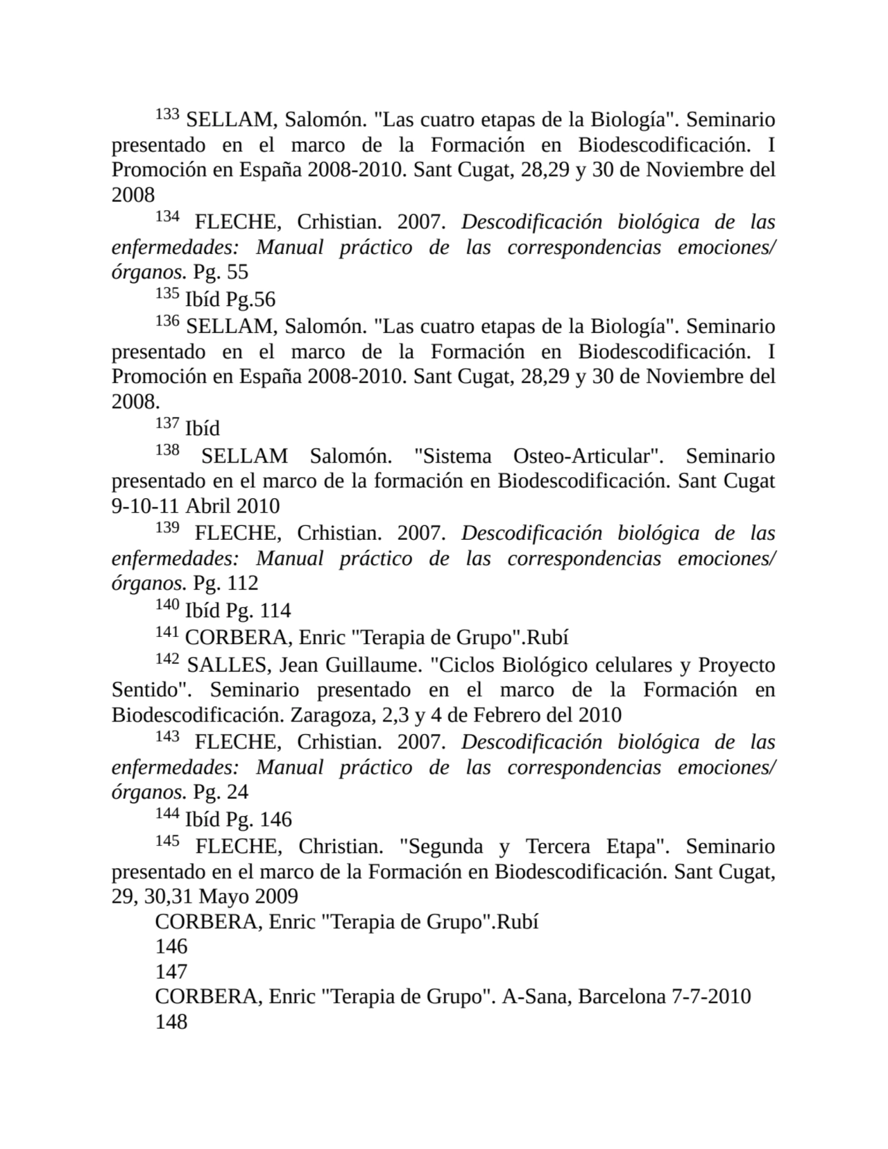 133 SELLAM, Salomón. "Las cuatro etapas de la Biología". Seminario
presentado en el marco de la Fo…