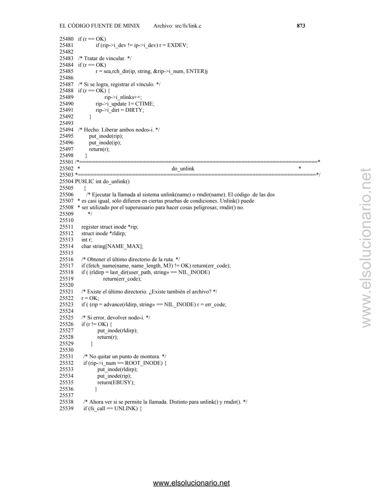 EL CÓDIGO FUENTE DE MINIX Archivo: src/fs/link.c 873 
25480 if (r == OK) 
25481 if (rip->i_dev !=…