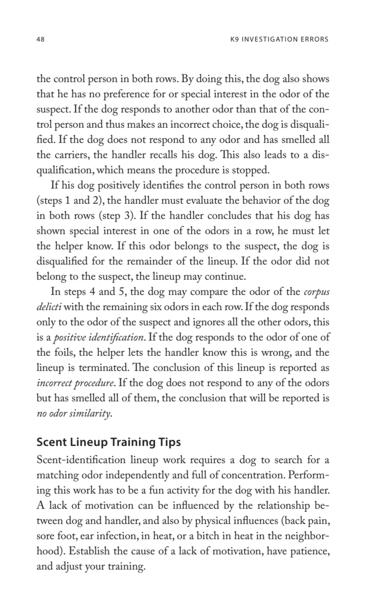 48 K9 INVESTIGATION ERRORS
the control person in both rows. By doing this, the dog also shows 
th…