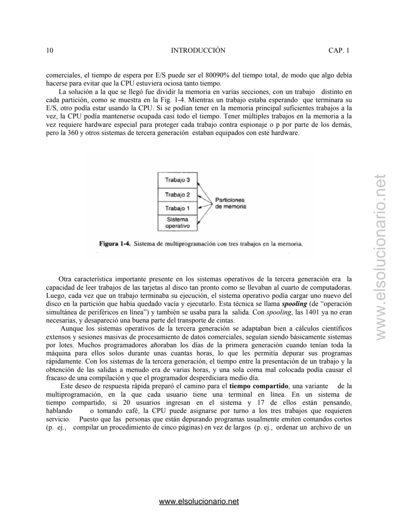 10 INTRODUCCIÓN CAP. 1 
comerciales, el tiempo de espera por E/S puede ser el 80090% del tiempo to…