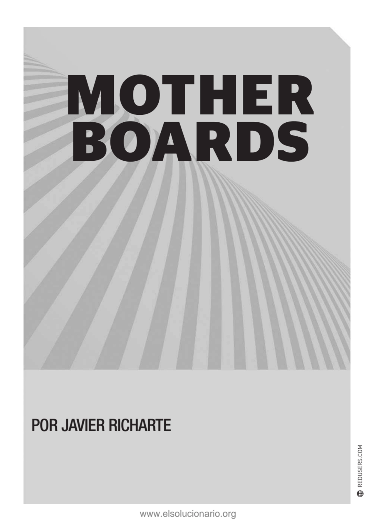 por JAVIER RICHARTE
Mother
boards
www.elsolucionario.org