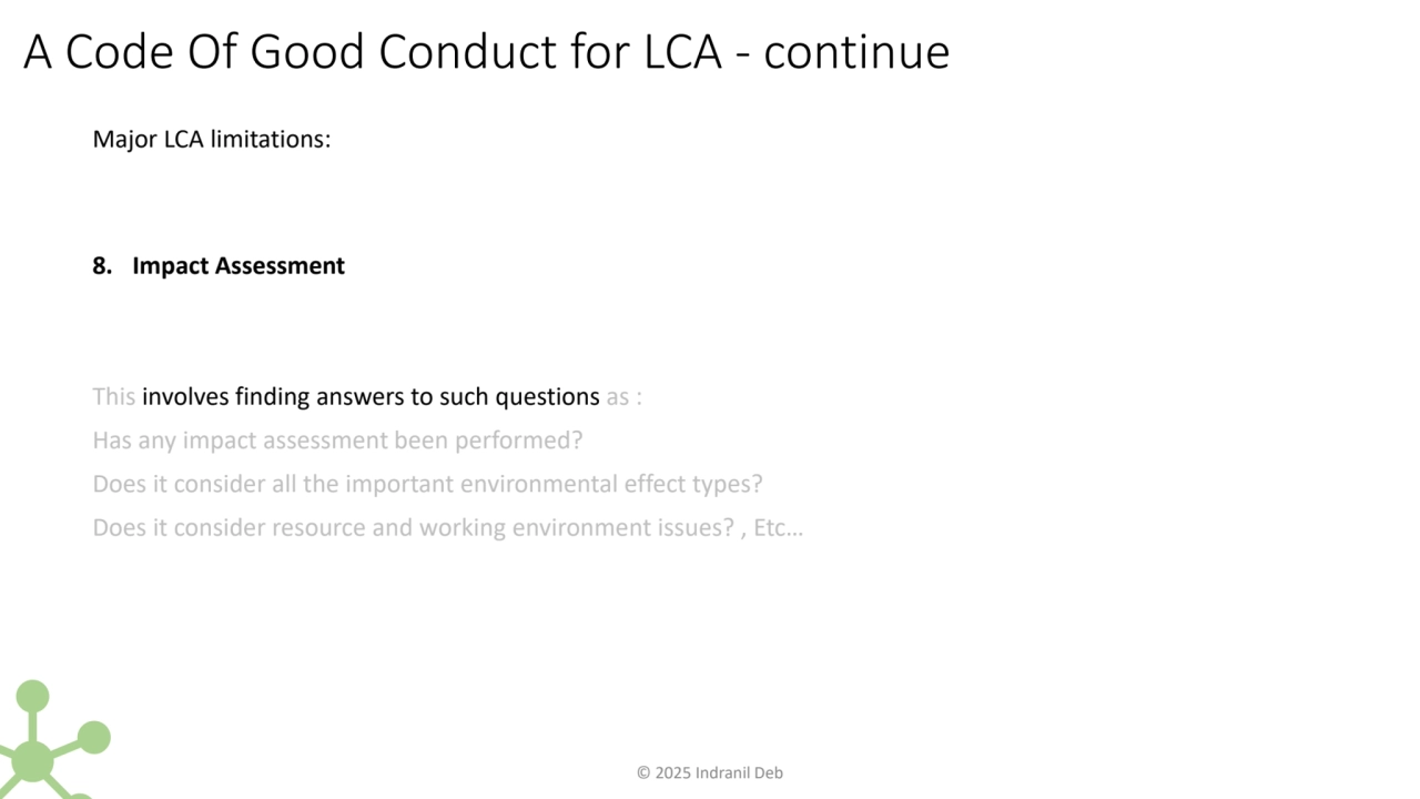 A Code Of Good Conduct for LCA - continue
8. Impact Assessment 
This involves finding answers to …