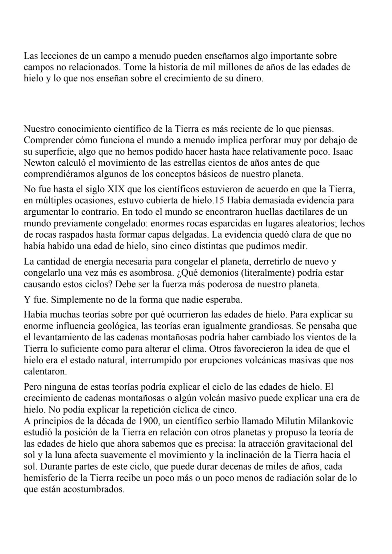 Las lecciones de un campo a menudo pueden enseñarnos algo importante sobre 
campos no relacionados…