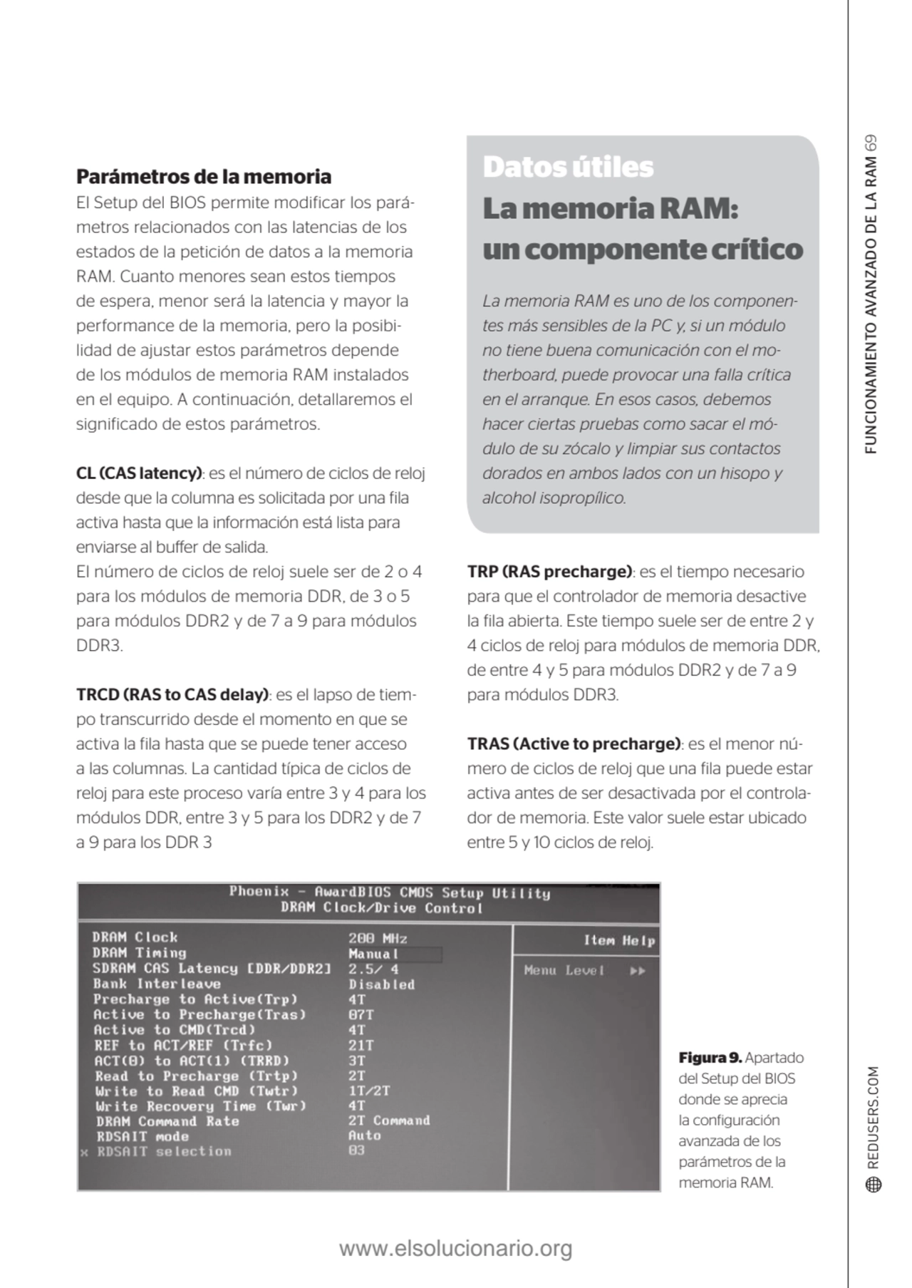 FUNCIONAMIENTO AVANZADO DE LA RAM 69
Figura 9. Apartado 
del Setup del BIOS 
donde se aprecia 
…