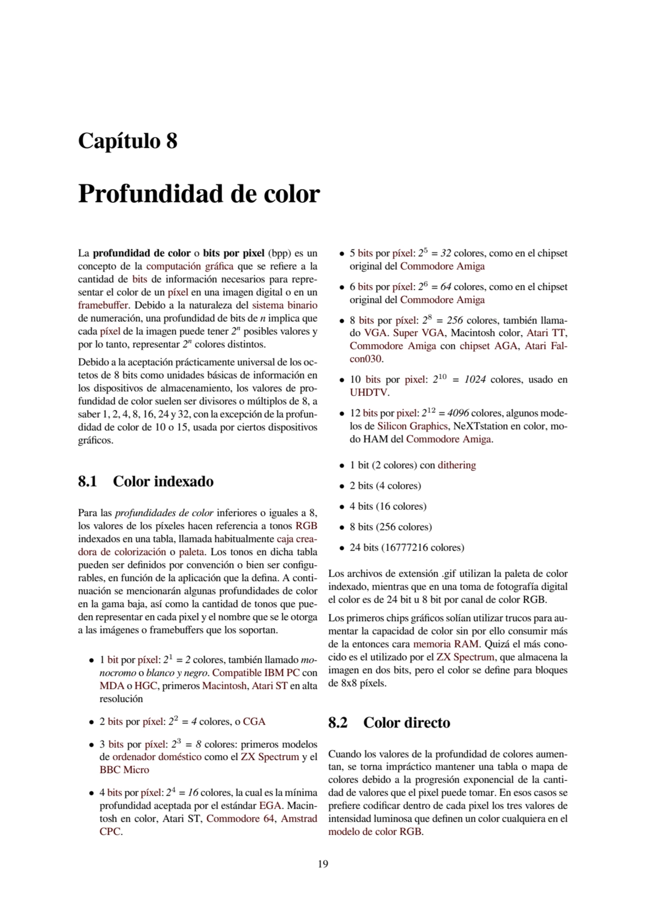 Capítulo 8
Profundidad de color
La profundidad de color o bits por pixel (bpp) es un
concepto de…