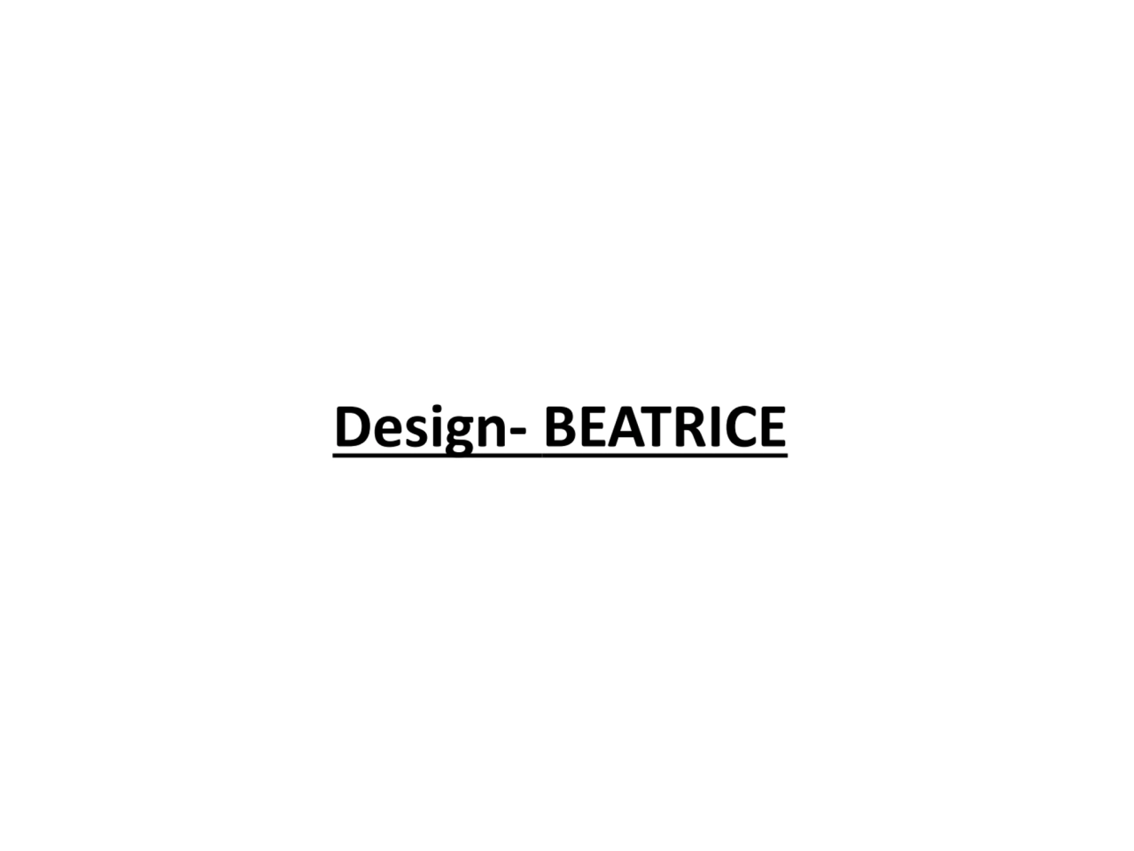 Design- BEATRICE