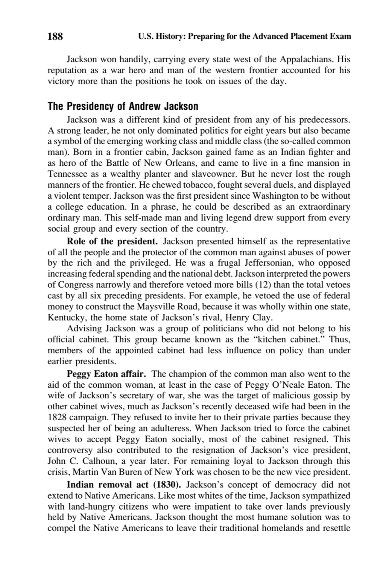 188 U.S. History: Preparing for the Advanced Placement Exam
Jackson won handily, carrying every st…