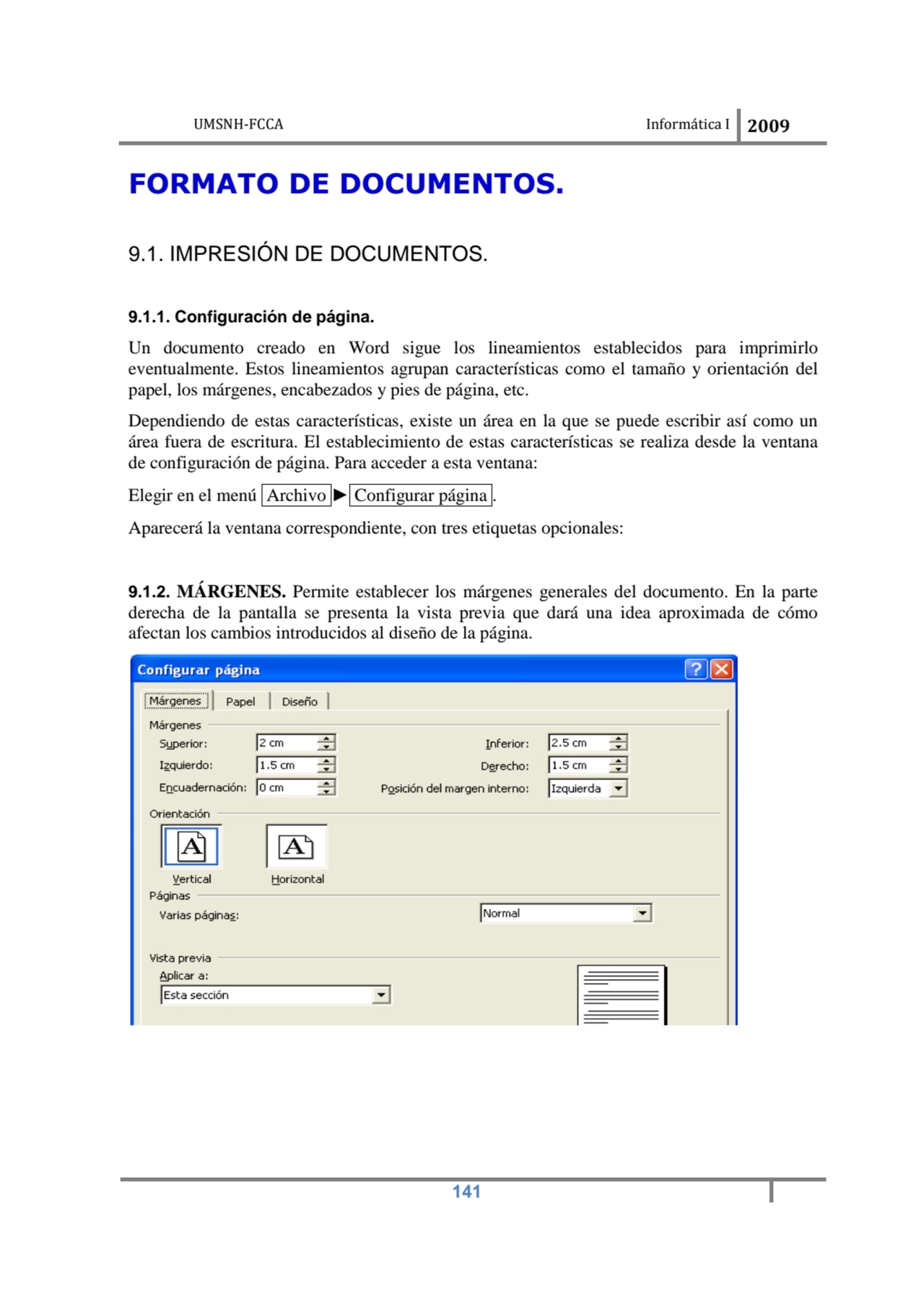 UMSNH-FCCA Informática I 2009
 141
FORMATO DE DOCUMENTOS. 
9.1. IMPRESIÓN DE DOCUMENTOS. 
9.1.1…