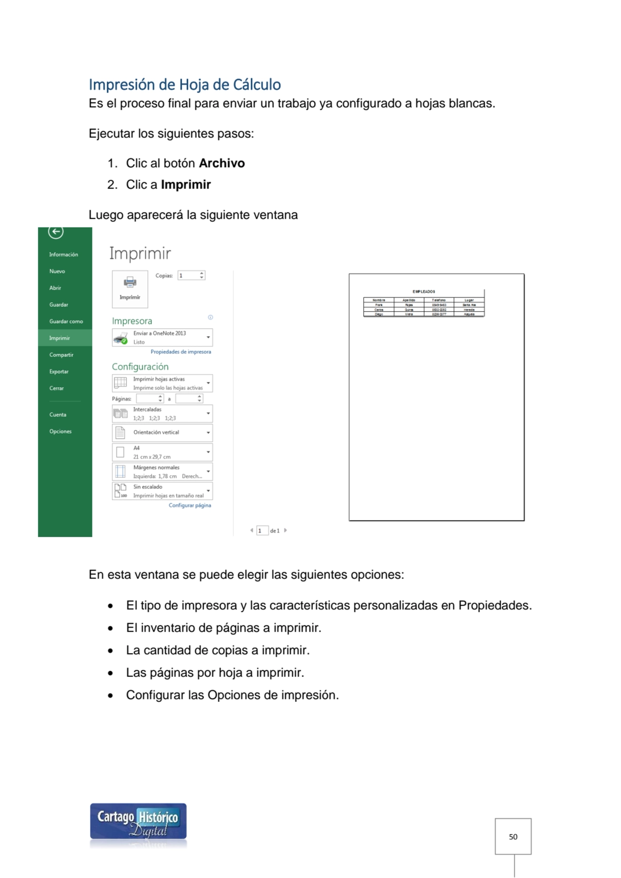 50
Impresión de Hoja de Cálculo 
Es el proceso final para enviar un trabajo ya configurado a hoja…