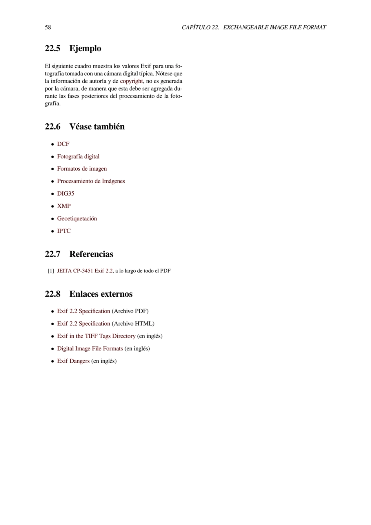 58 CAPÍTULO 22. EXCHANGEABLE IMAGE FILE FORMAT
22.5 Ejemplo
El siguiente cuadro muestra los valor…