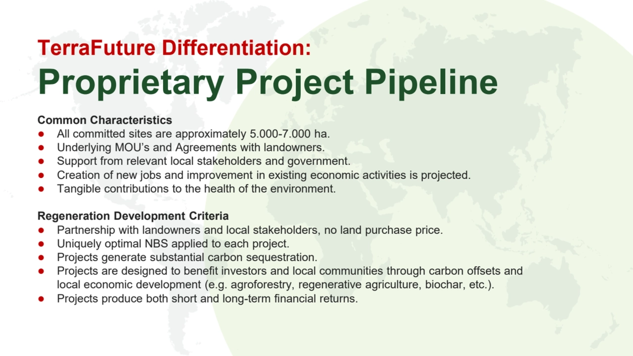 TerraFuture Differentiation: 
Proprietary Project Pipeline
Common Characteristics
● All committe…