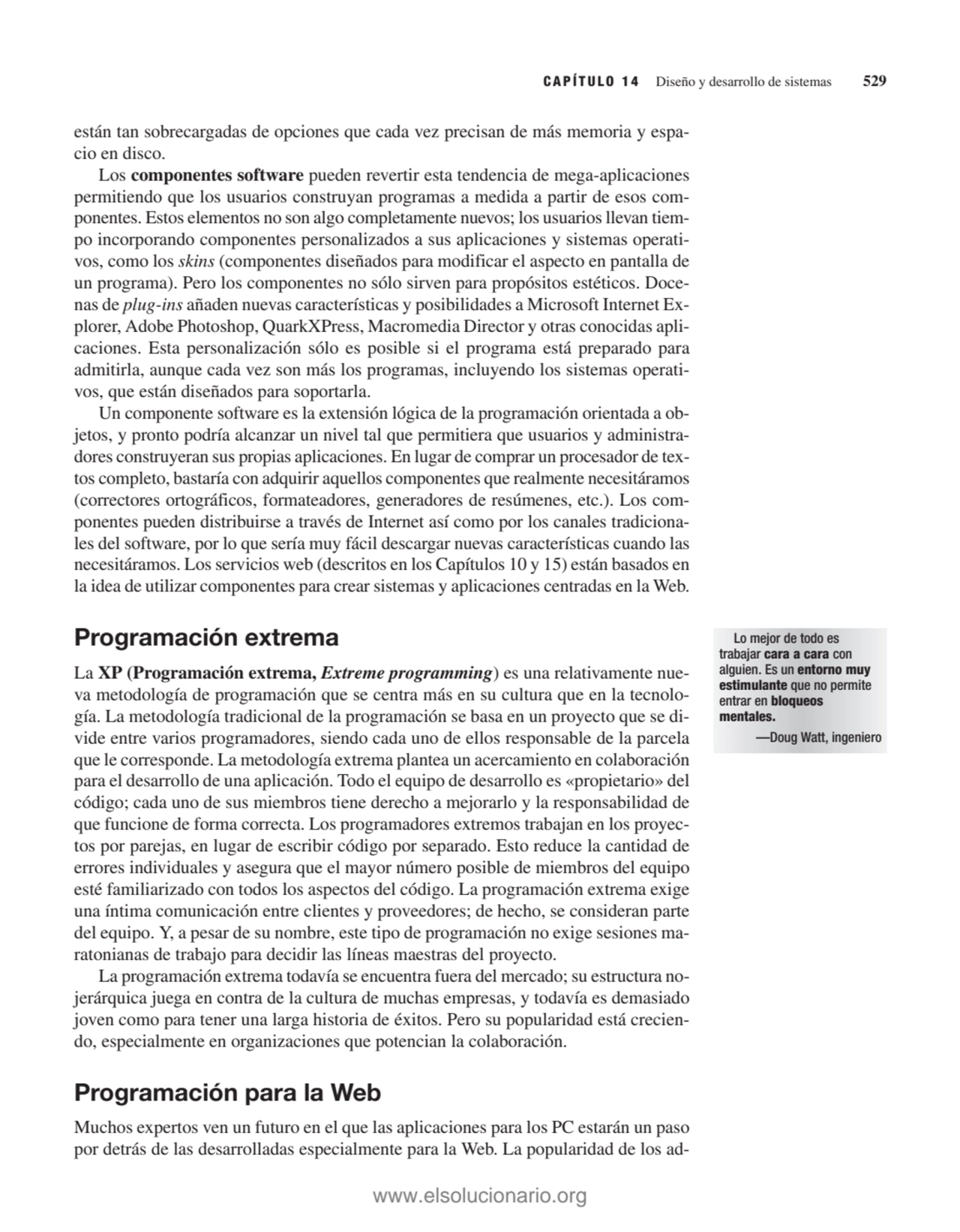 están tan sobrecargadas de opciones que cada vez precisan de más memoria y espacio en disco.
Los …