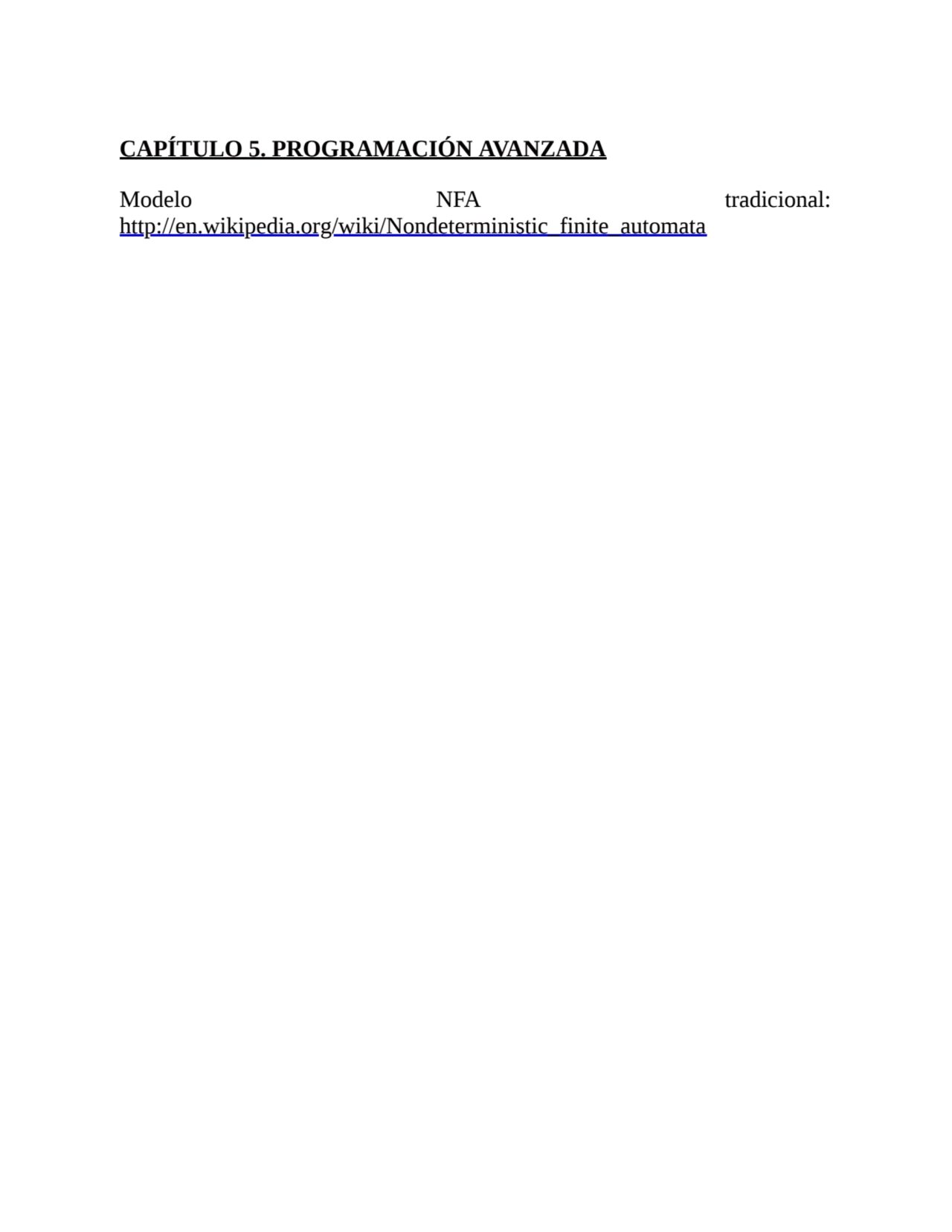 CAPÍTULO 5. PROGRAMACIÓN AVANZADA
Modelo NFA tradicional:
http://en.wikipedia.org/wiki/Nondetermi…