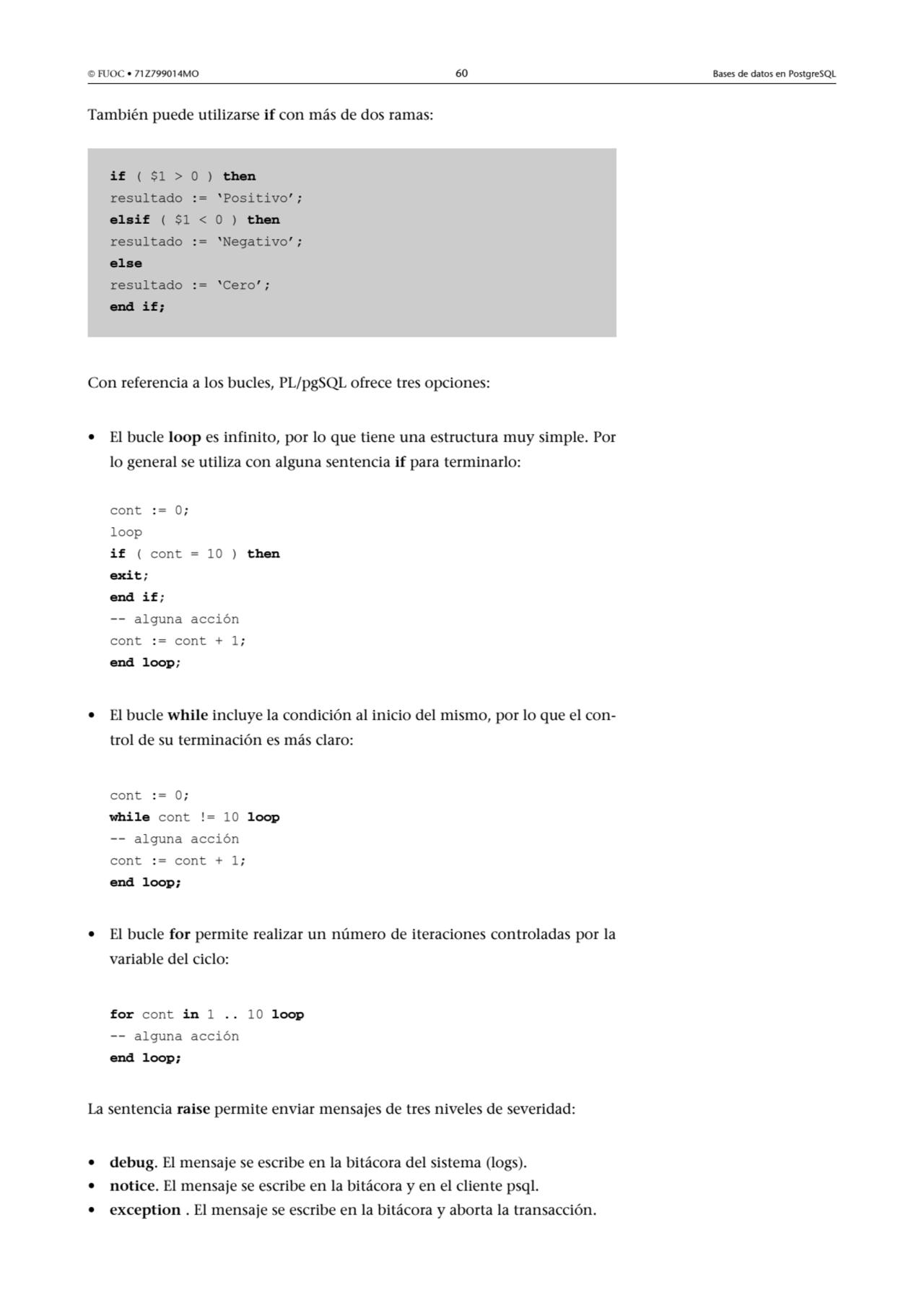  FUOC • 71Z799014MO 60 Bases de datos en PostgreSQL
También puede utilizarse if con más de dos ra…