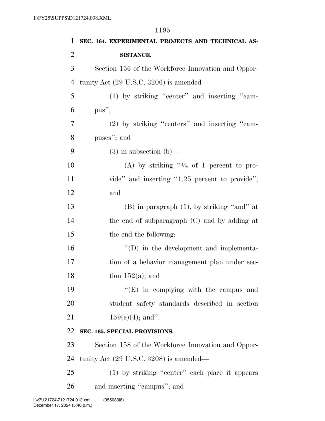 1195 
1 SEC. 164. EXPERIMENTAL PROJECTS AND TECHNICAL AS2 SISTANCE. 
3 Section 156 of the Workfo…