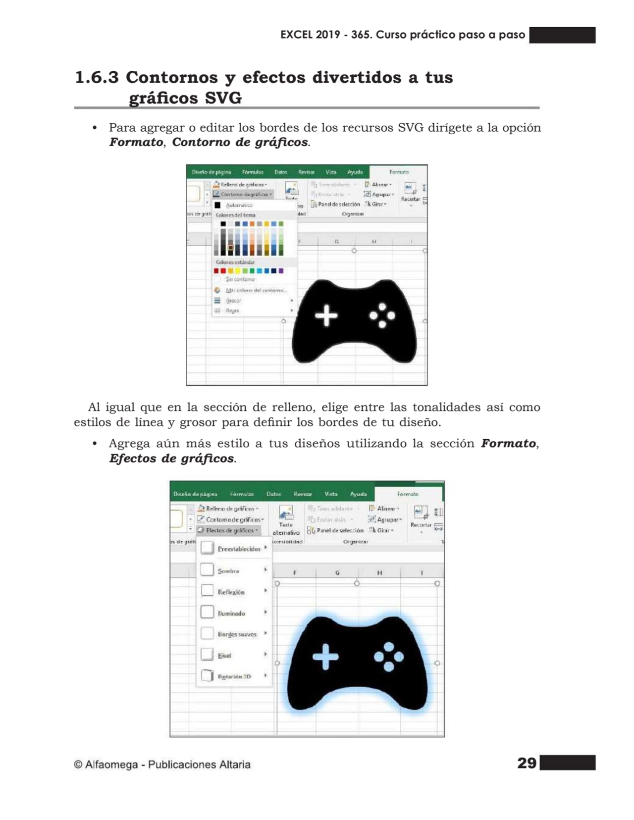 29
1.6.3 Contornos y efectos divertidos a tus
grácos SVG
• Para agregar o editar los bordes de …