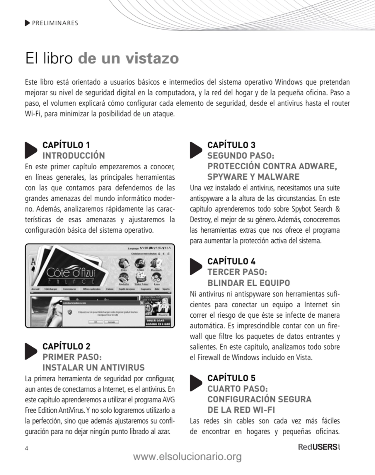 4
PRELIMINARES
El libro de un vistazo
Este libro está orientado a usuarios básicos e intermedios…