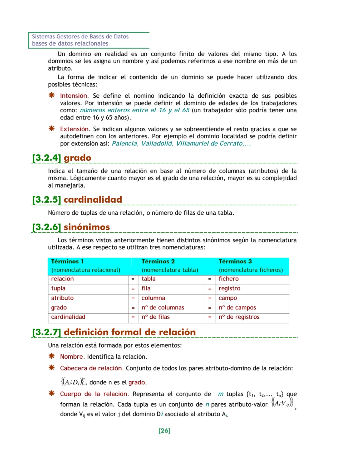 Sistemas Gestores de Bases de Datos 
bases de datos relacionales 
[26] 
Un dominio en realidad e…