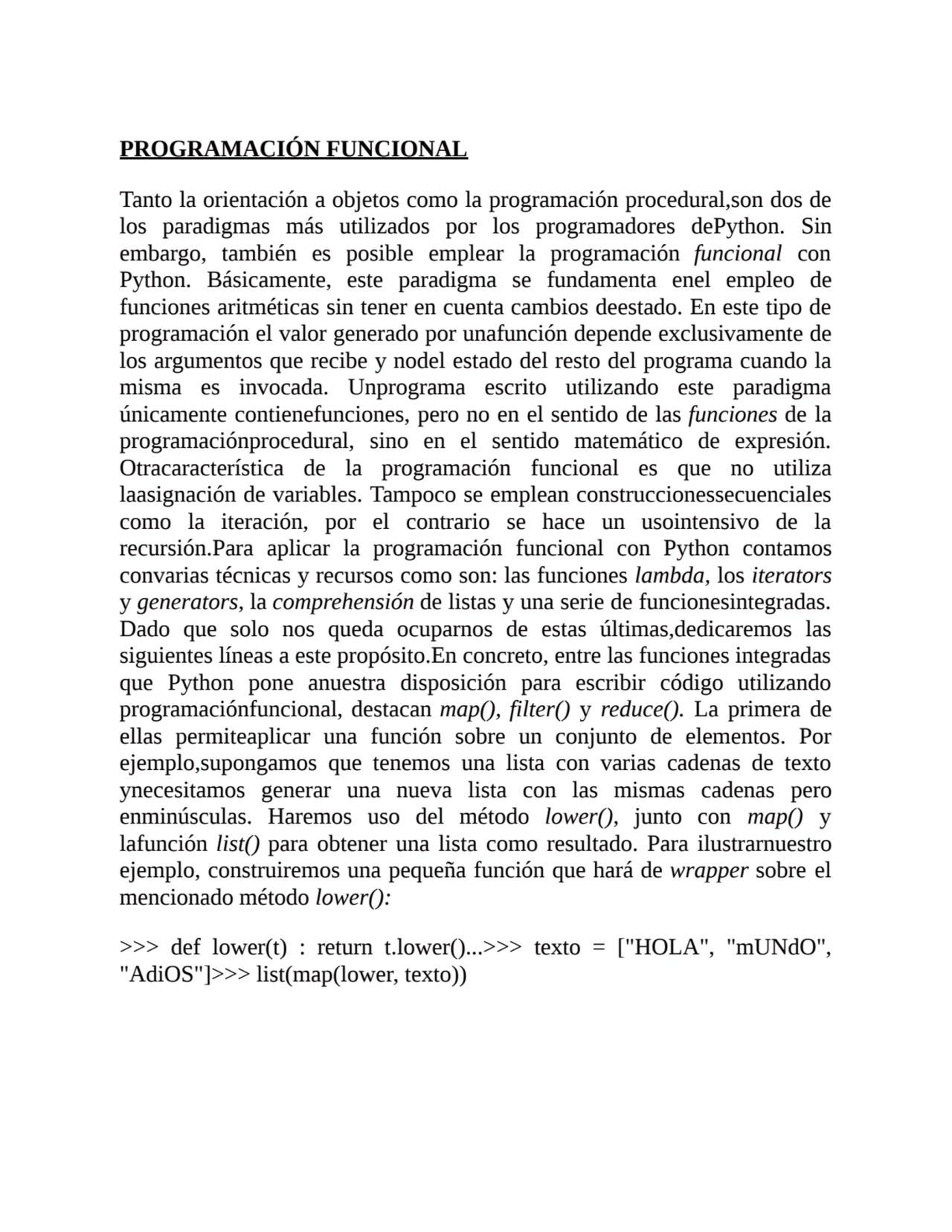 PROGRAMACIÓN FUNCIONAL
Tanto la orientación a objetos como la programación procedural,son dos de
…