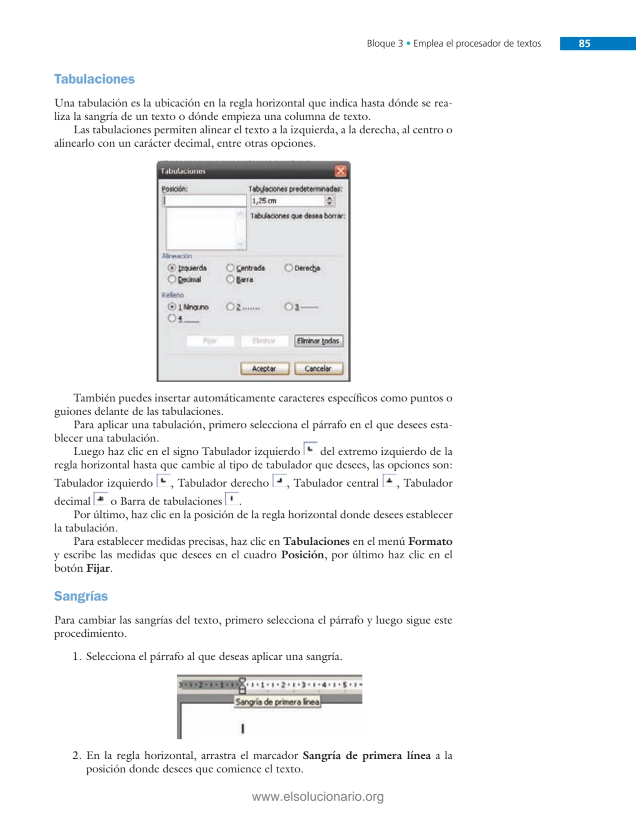 Bloque 3 • Emplea el procesador de textos 85
Tabulaciones
Una tabulación es la ubicación en la re…