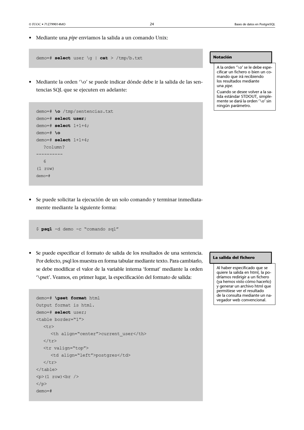  FUOC • 71Z799014MO 24 Bases de datos en PostgreSQL
• Mediante una pipe enviamos la salida a un c…