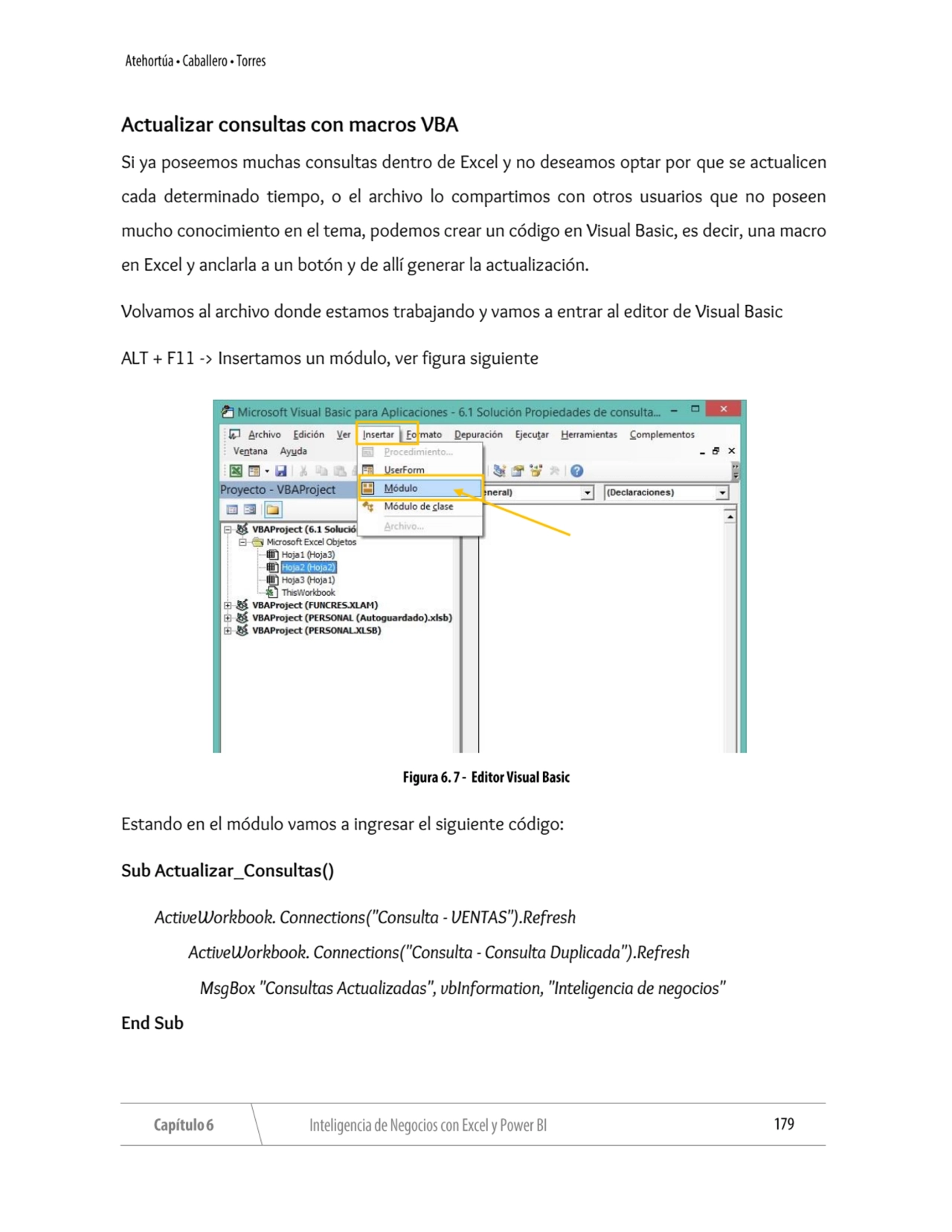 Actualizar consultas con macros VBA
Si ya poseemos muchas consultas dentro de Excel y no deseamos …