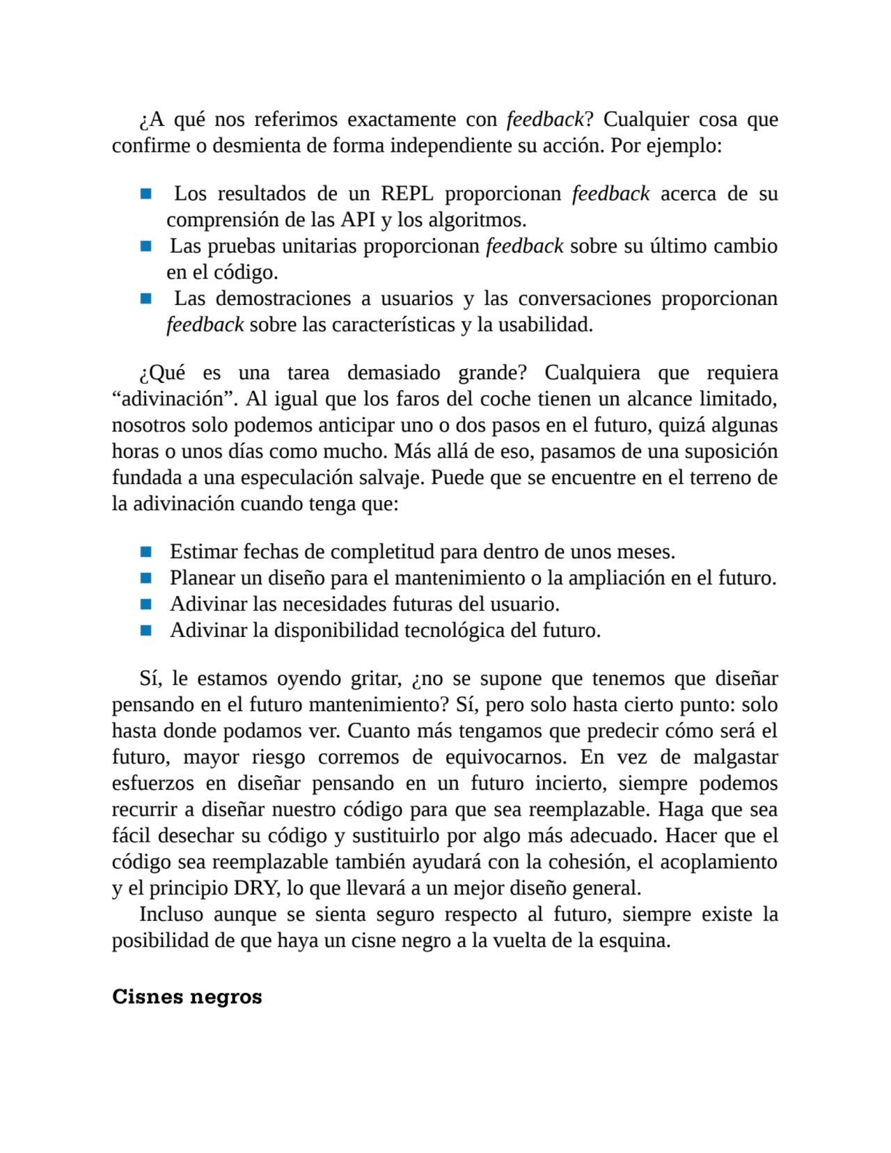 ¿A qué nos referimos exactamente con feedback? Cualquier cosa que
confirme o desmienta de forma in…