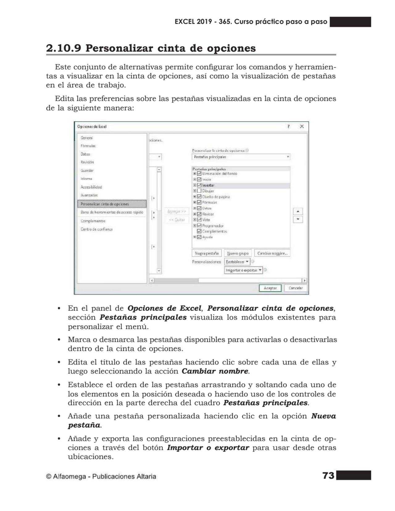 73
2.10.9 Personalizar cinta de opciones
Este conjunto de alternativas permite congurar los coma…