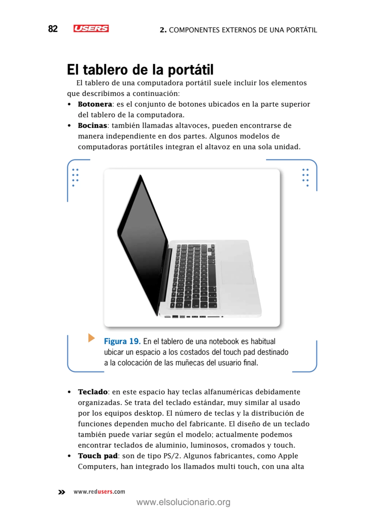 82 2. Componentes externos de una portátil
www.redusers.com
El tablero de la portátil
El tablero…