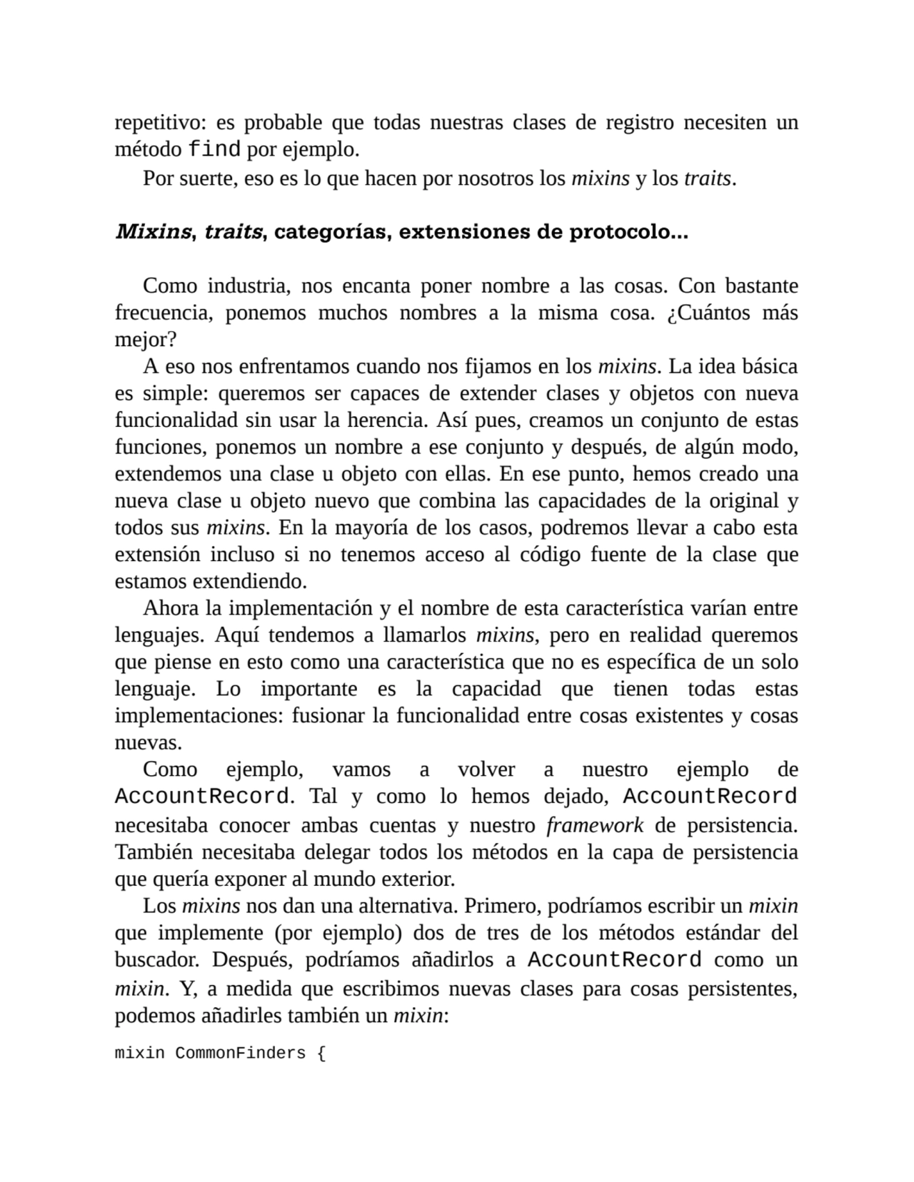 repetitivo: es probable que todas nuestras clases de registro necesiten un
método find por ejemplo…