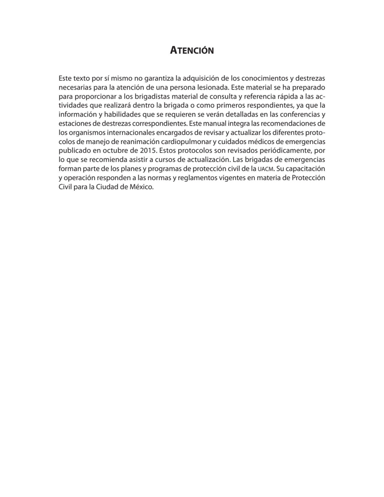 Atención
Este texto por sí mismo no garantiza la adquisición de los conocimientos y destrezas 
ne…