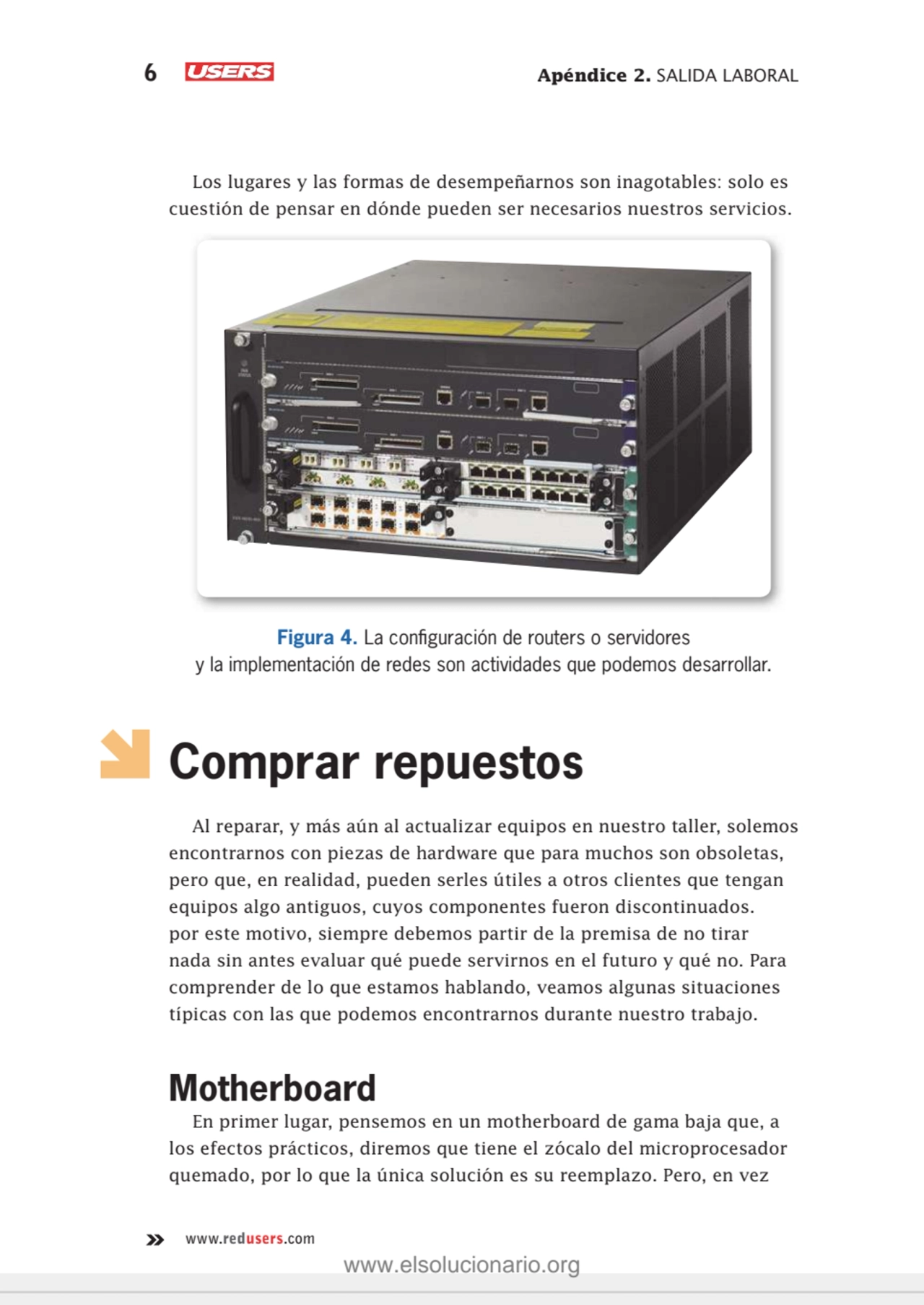 6 Apéndice 2. SALIDA LABORAL
www.redusers.com
Los lugares y las formas de desempeñarnos son inago…