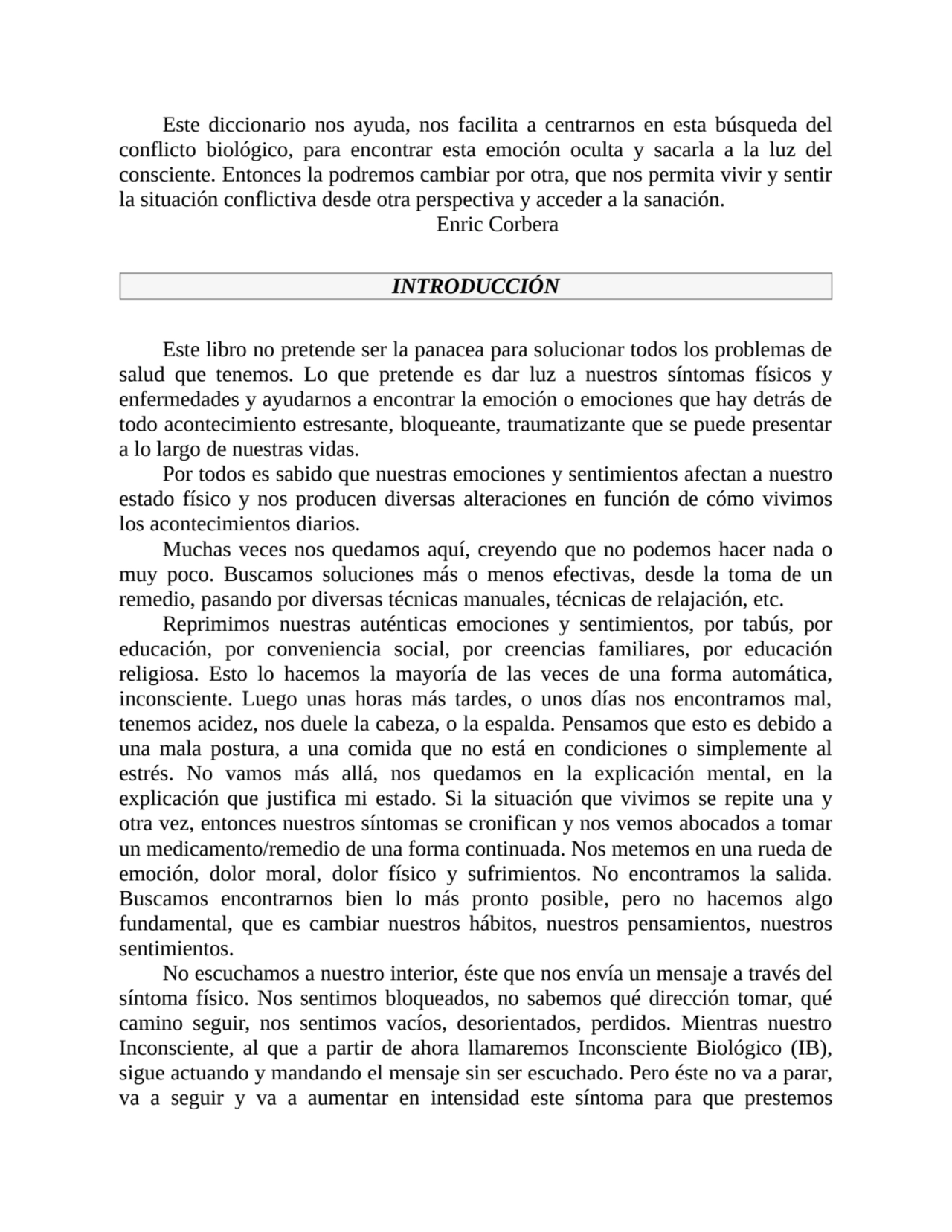 Este diccionario nos ayuda, nos facilita a centrarnos en esta búsqueda del
conflicto biológico, pa…