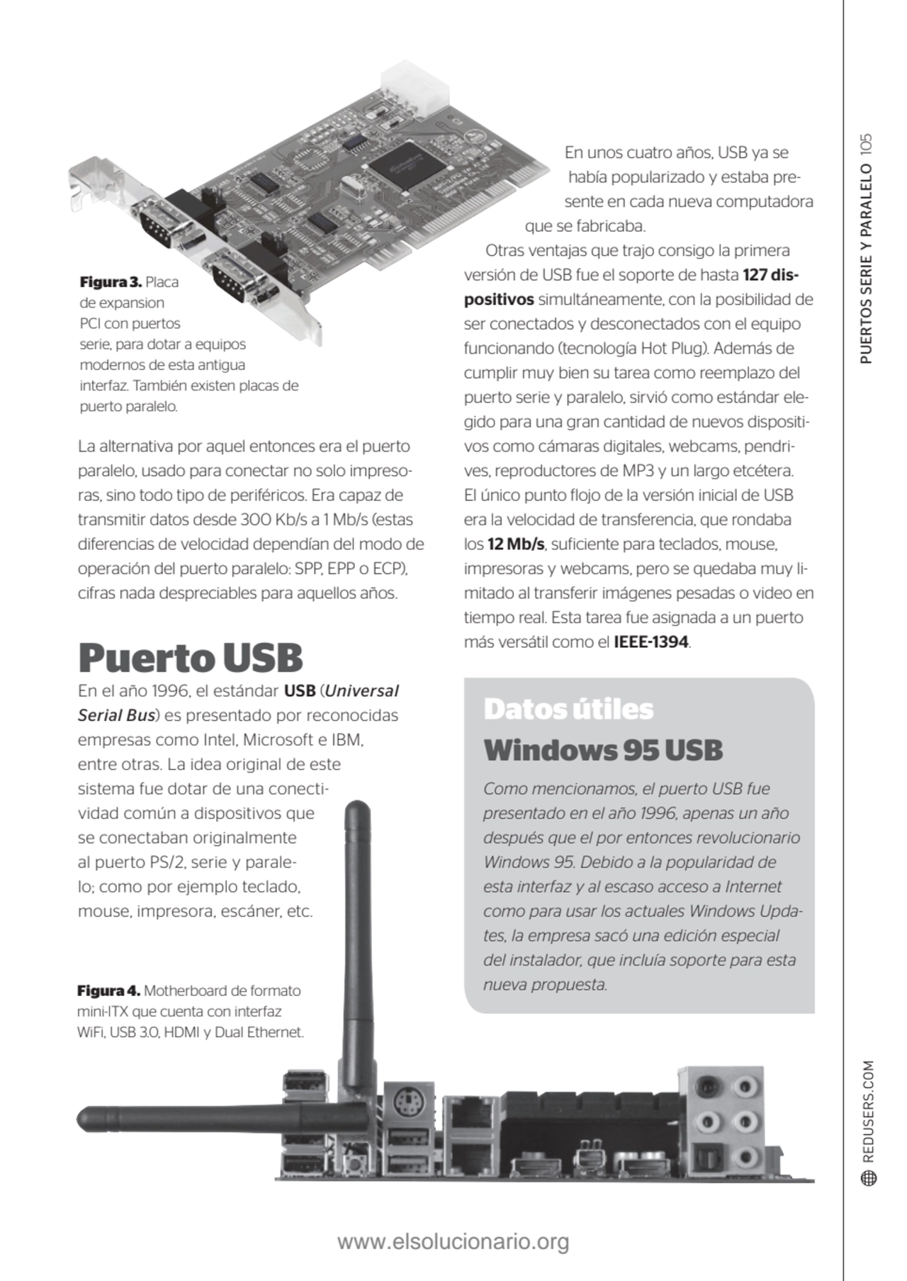 PUERTOS SERIE Y PARALELO 105
La alternativa por aquel entonces era el puerto 
paralelo, usado par…