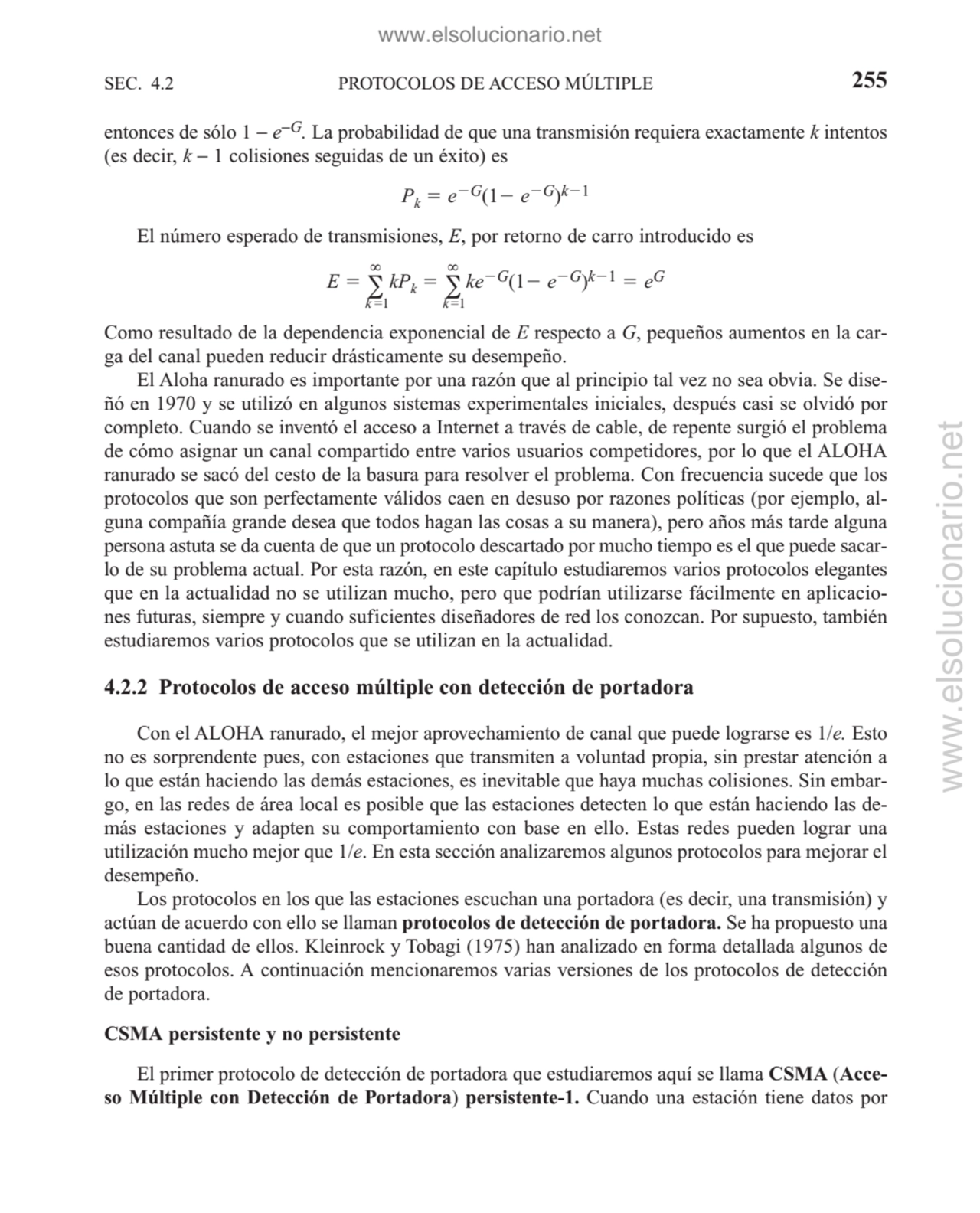 SEC. 4.2 PROTOCOLOS DE ACCESO MÚLTIPLE 255
entonces de sólo 1 − e−G. La probabilidad de que una tr…