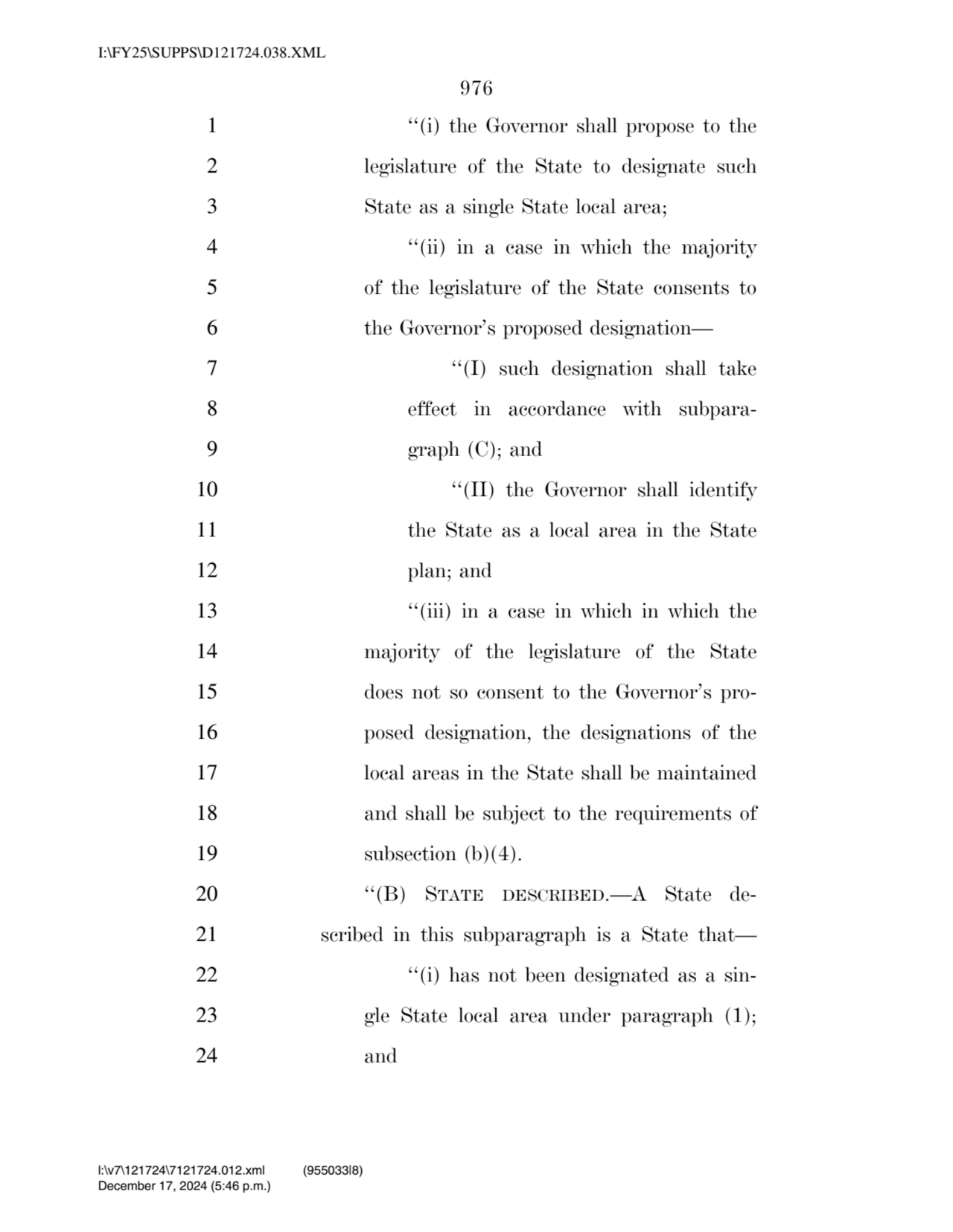 976 
1 ‘‘(i) the Governor shall propose to the 
2 legislature of the State to designate such 
3 …