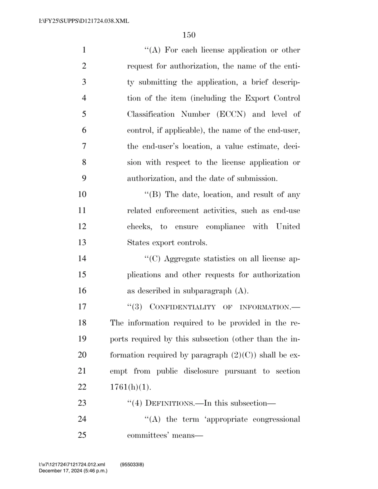 150 
1 ‘‘(A) For each license application or other 
2 request for authorization, the name of the …