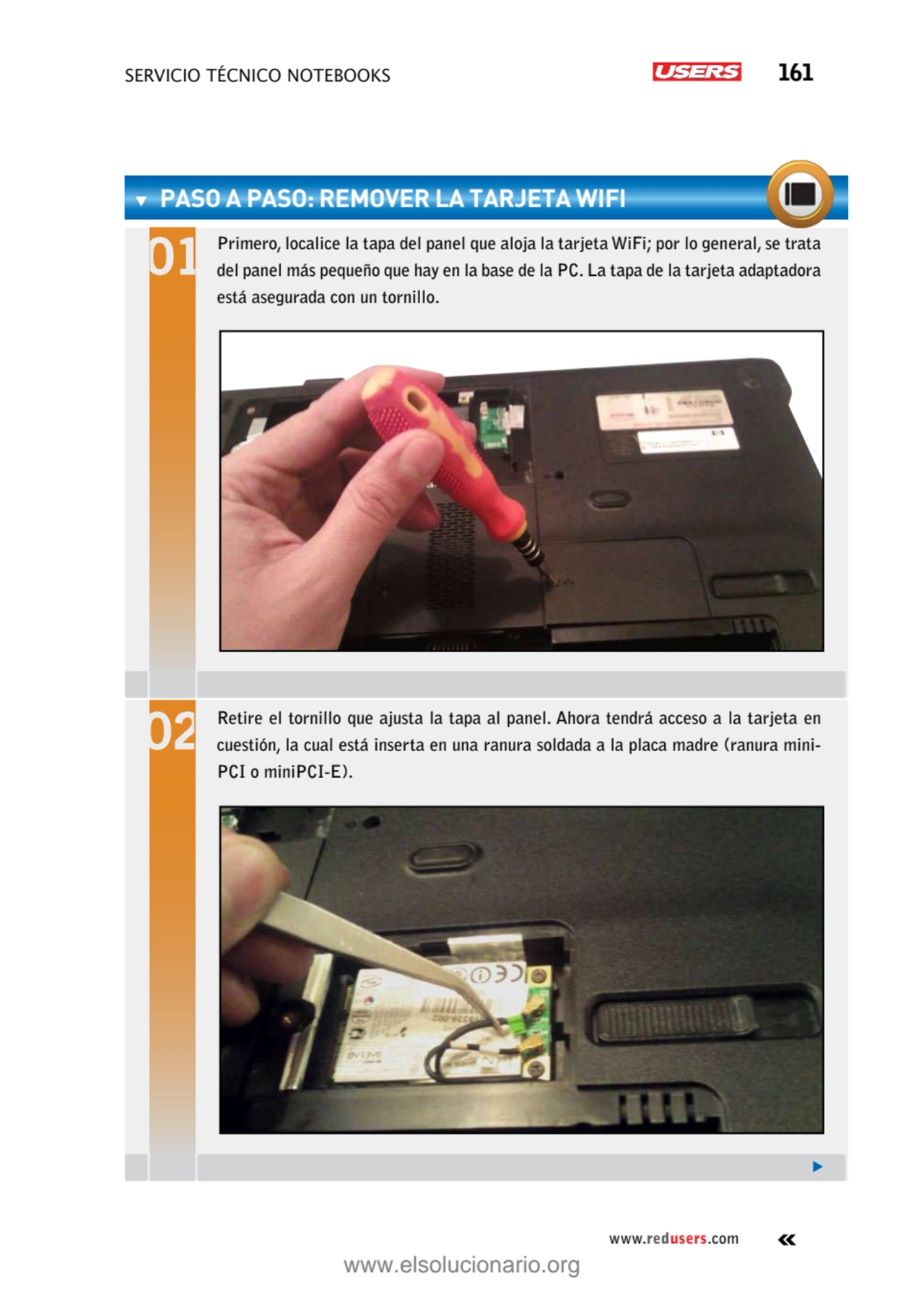 servicio técnico Notebooks 161
www.redusers.com
PASO A PASO: RemoveR la TARJETA WIFI
Primero, lo…