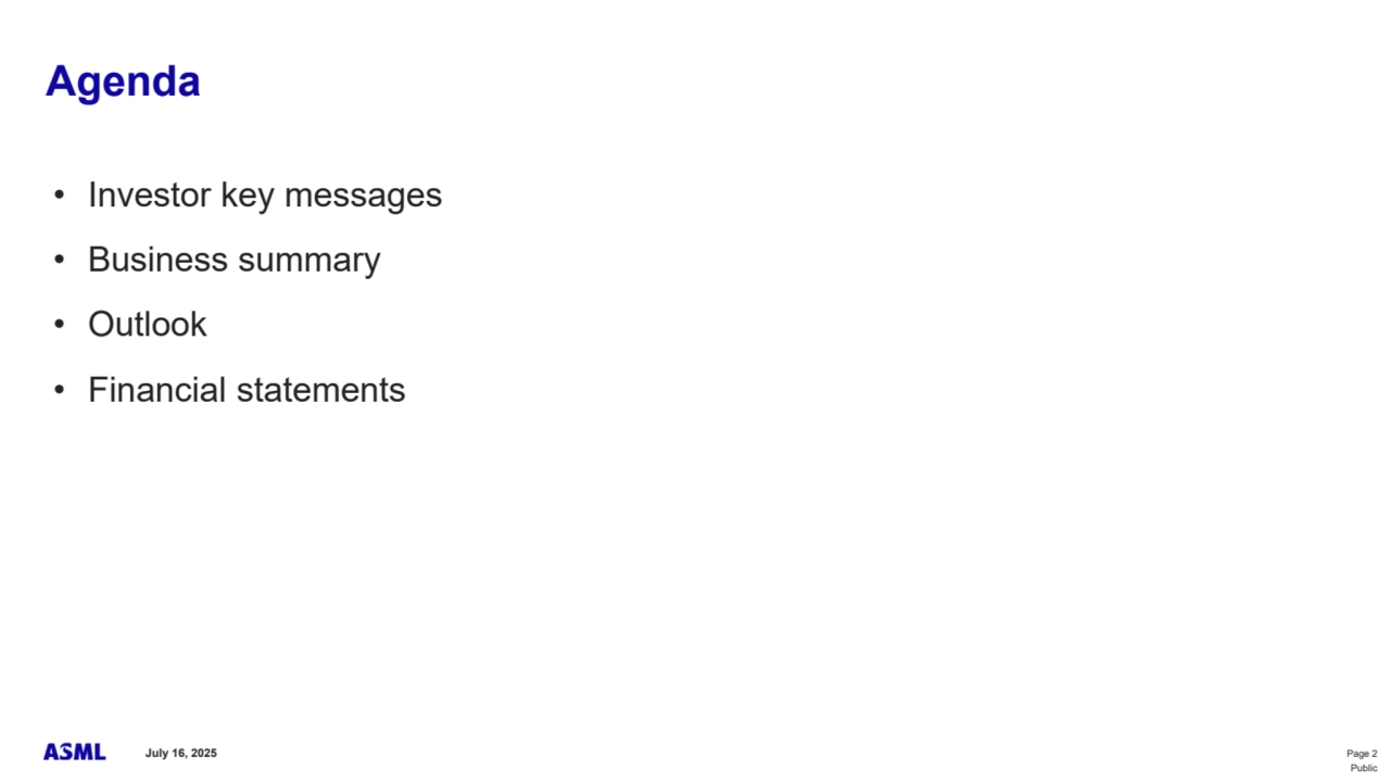 July 16, 2025 Page 2
Public
• Investor key messages
• Business summary 
• Outlook
• Financial statements
Agenda