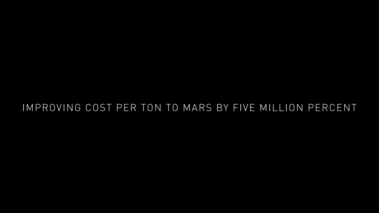 IMPROVING COST PER TON TO MARS BY FIVE MILLION PERCENT