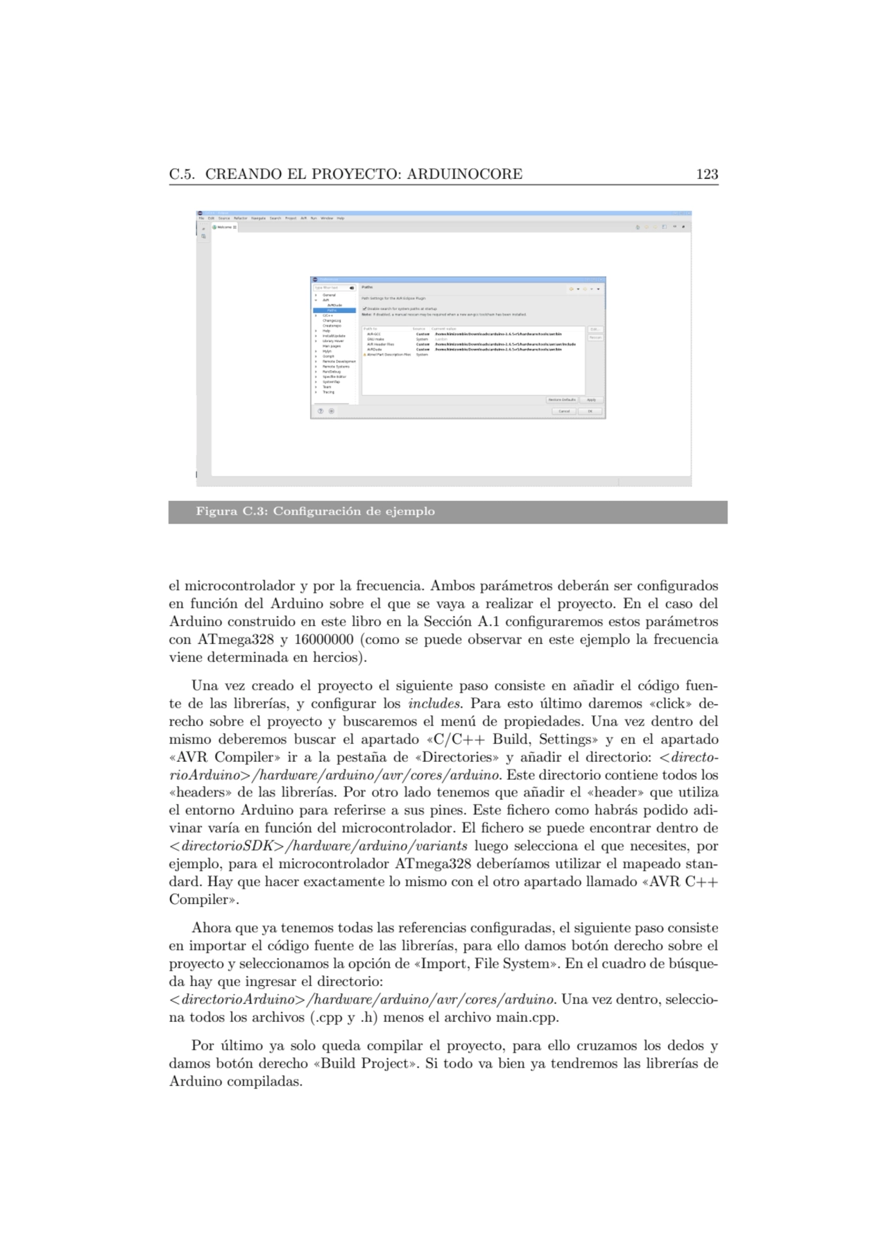 C.5. CREANDO EL PROYECTO: ARDUINOCORE 123
Figura C.3: Configuraci´on de ejemplo
el microcontrolad…