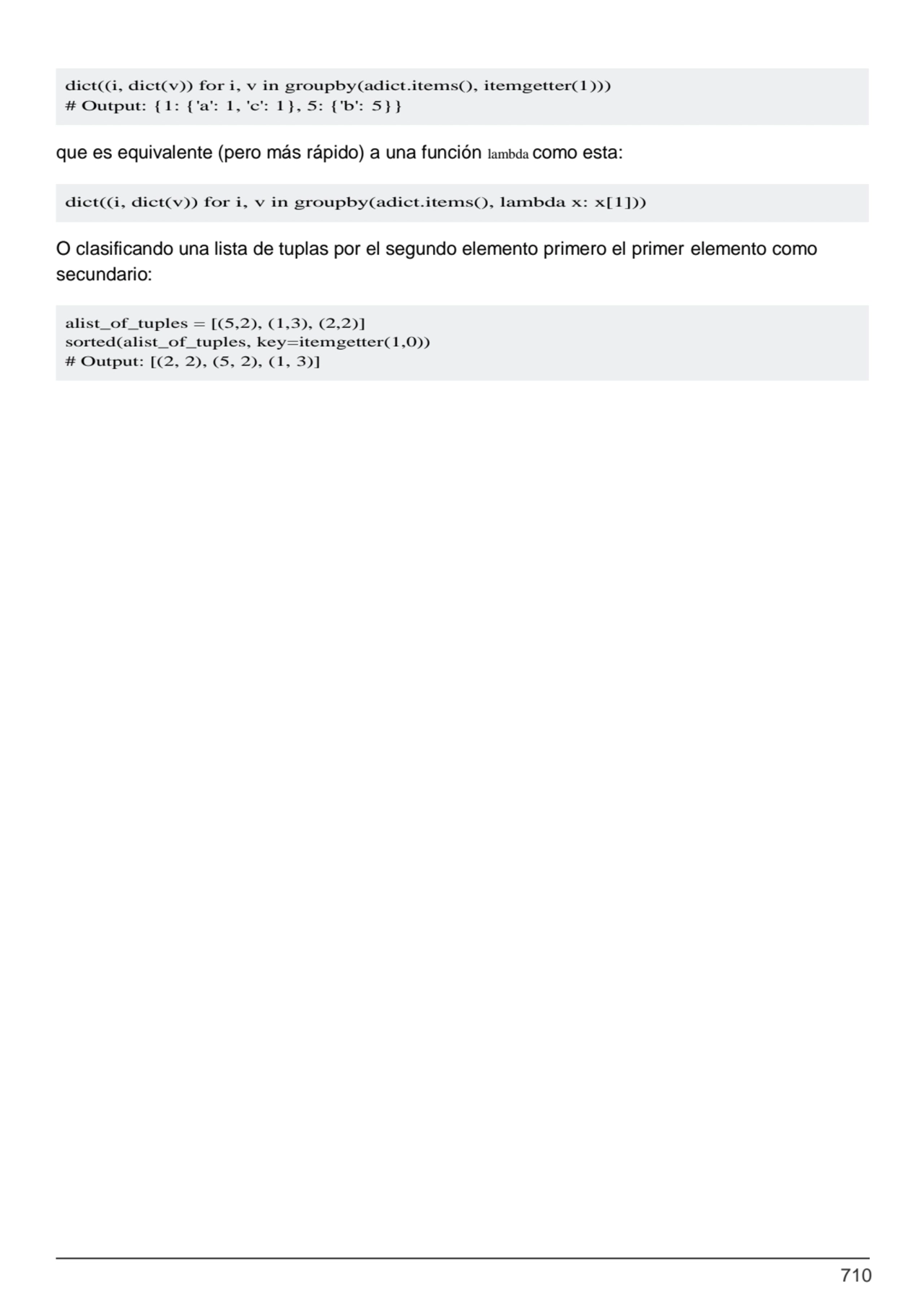 710
dict((i, dict(v)) for i, v in groupby(adict.items(), lambda x: x[1]))
alist_of_tuples = [(5,2…