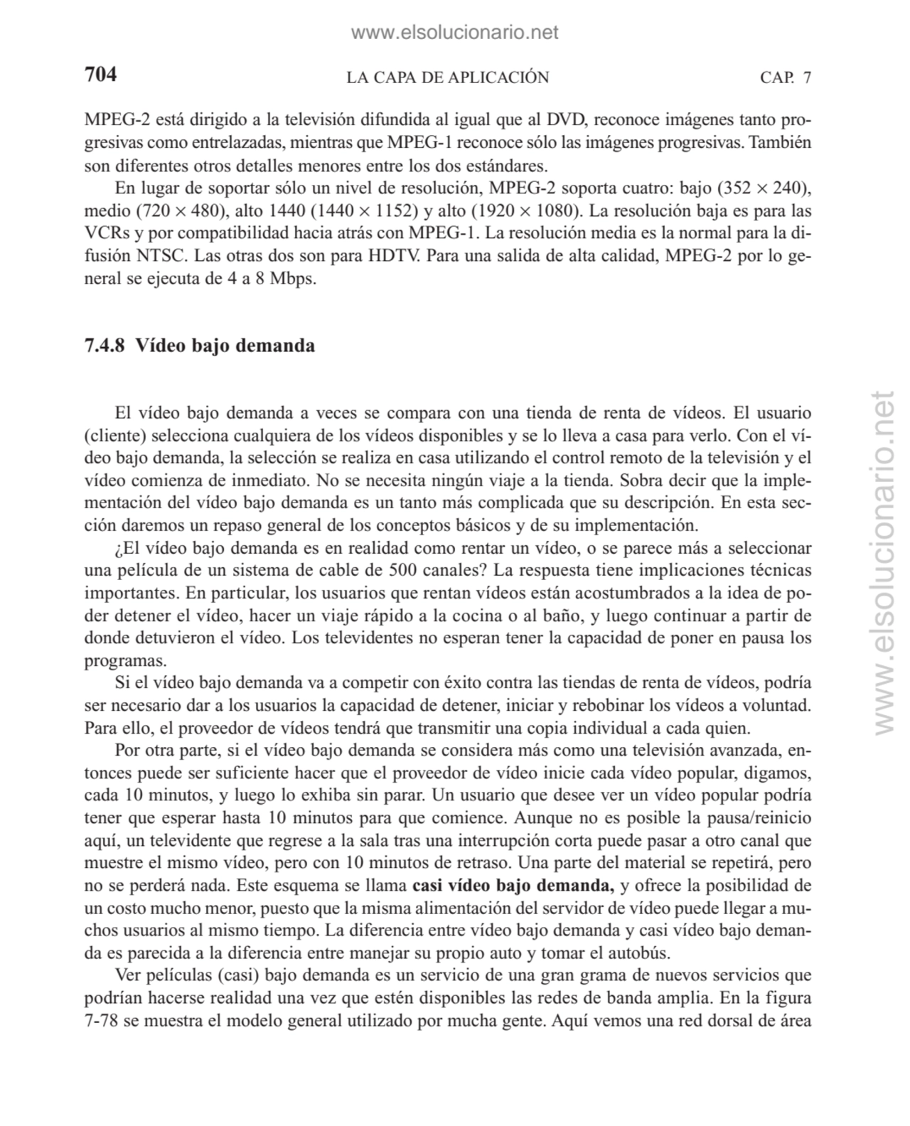 LA CAPA DE APLICACIÓN
MPEG-2 está dirigido a la televisión difundida al igual que al DVD, reconoce…