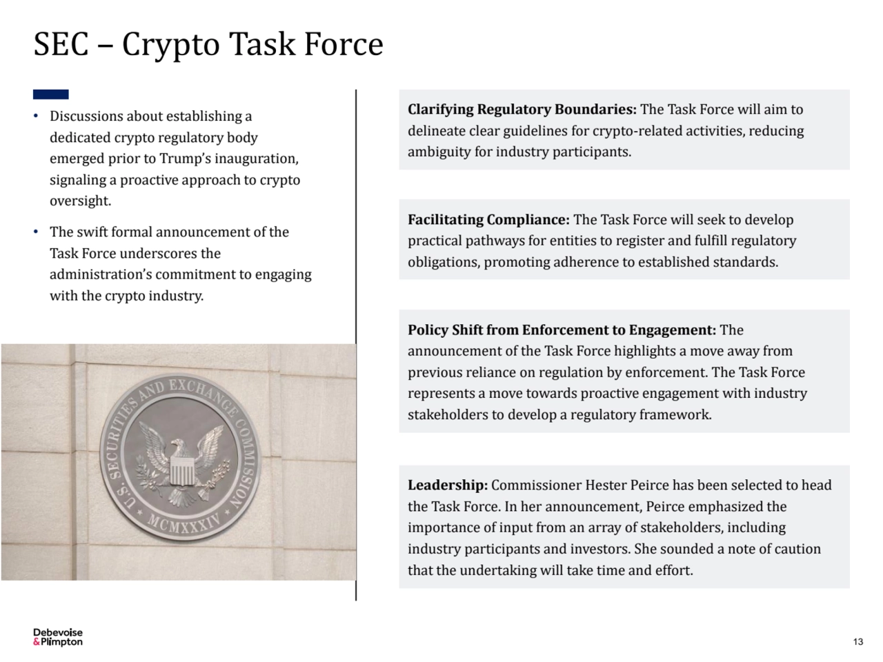 SEC – Crypto Task Force
• Discussions about establishing a 
dedicated crypto regulatory body 
em…