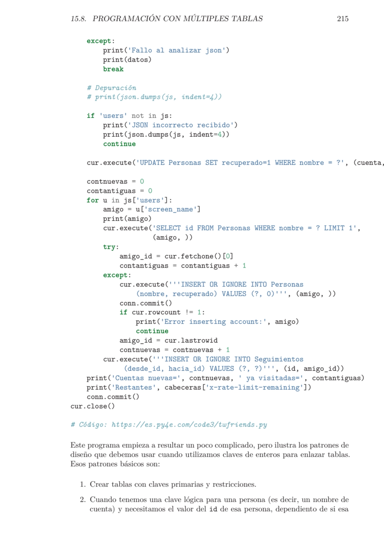 15.8. PROGRAMACIÓN CON MÚLTIPLES TABLAS 215
except:
print('Fallo al analizar json')
print(datos)…