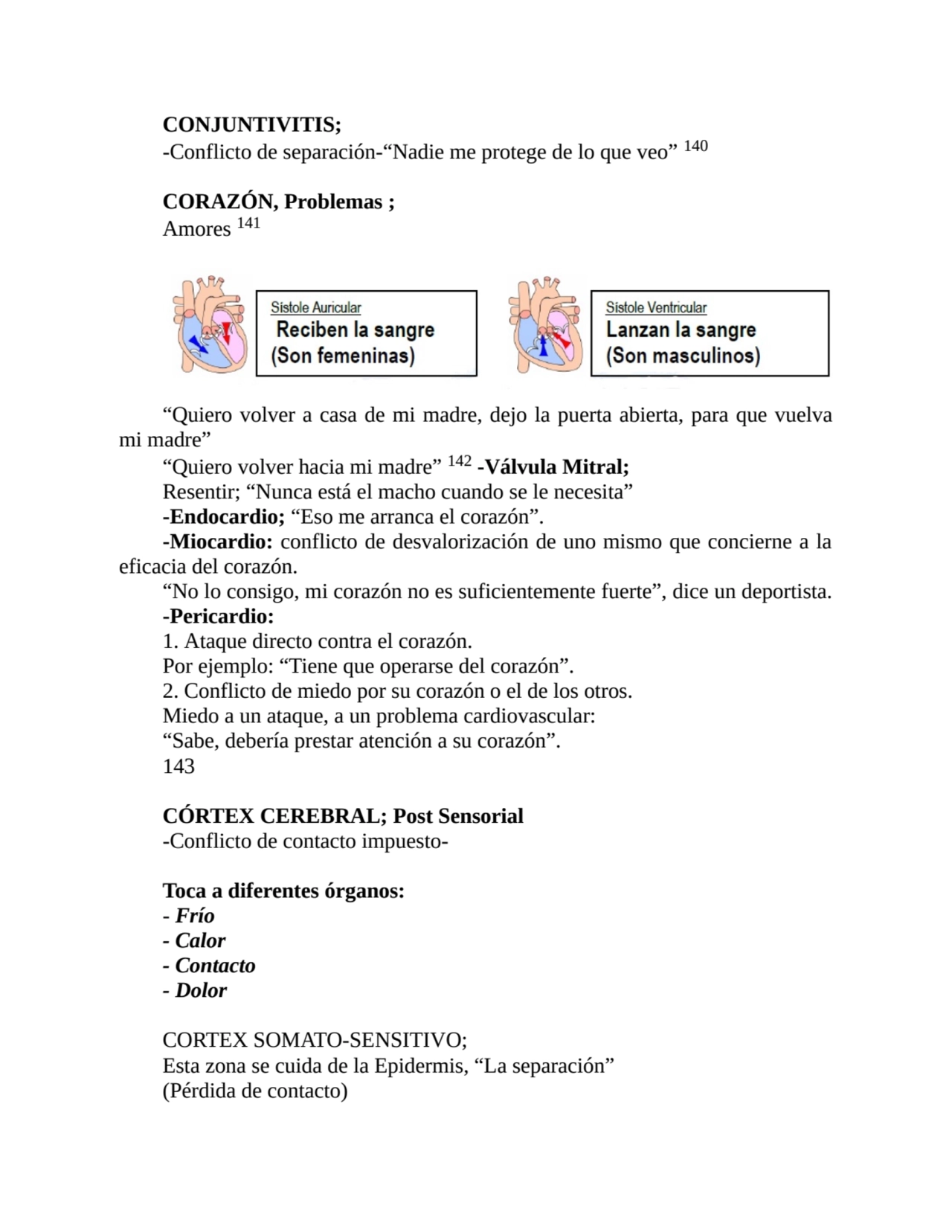 CONJUNTIVITIS;
-Conflicto de separación-“Nadie me protege de lo que veo” 140
CORAZÓN, Problemas ;…