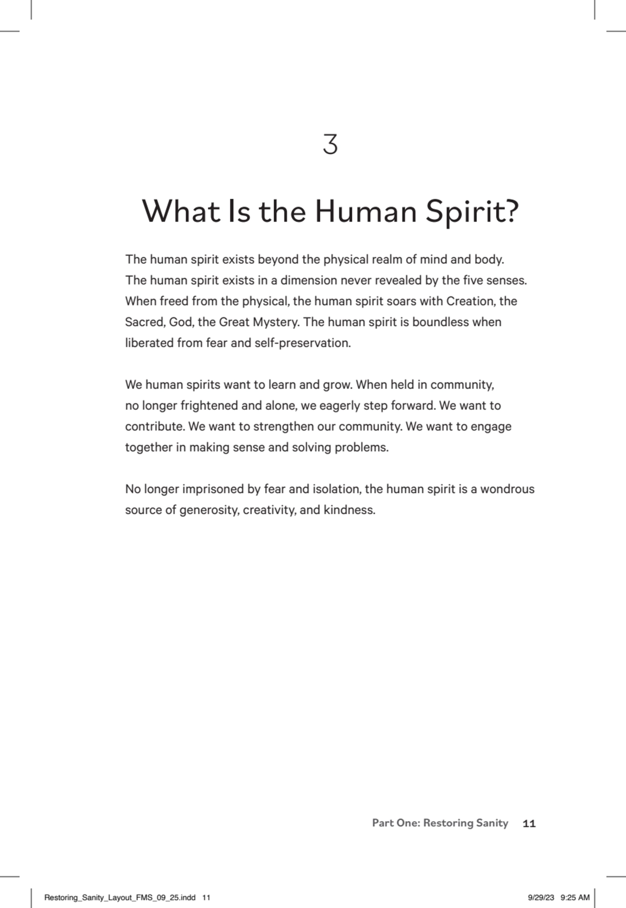 Part One: Restoring Sanity 11
3
What Is the Human Spirit?
The human spirit exists beyond the phy…