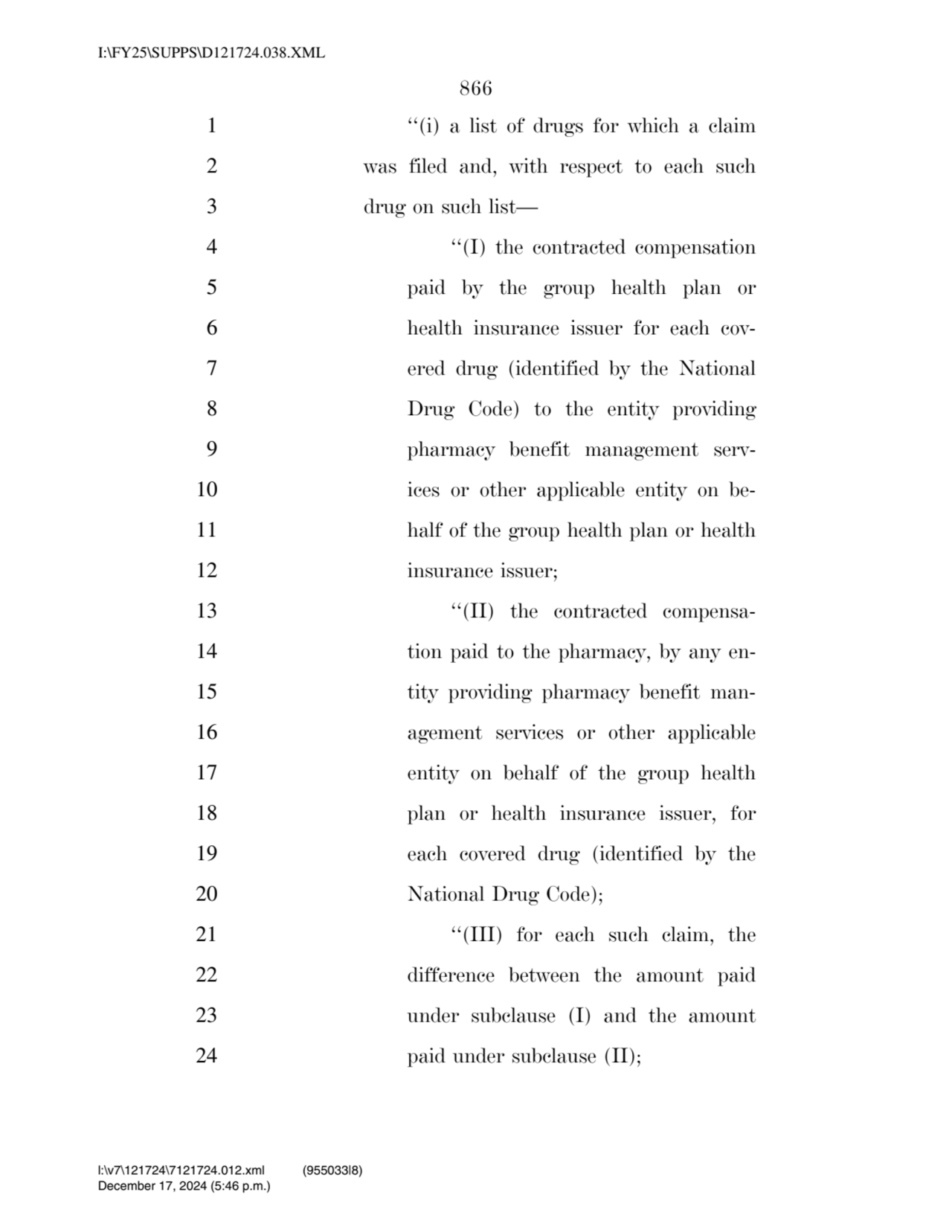 866 
1 ‘‘(i) a list of drugs for which a claim 
2 was filed and, with respect to each such 
3 dr…